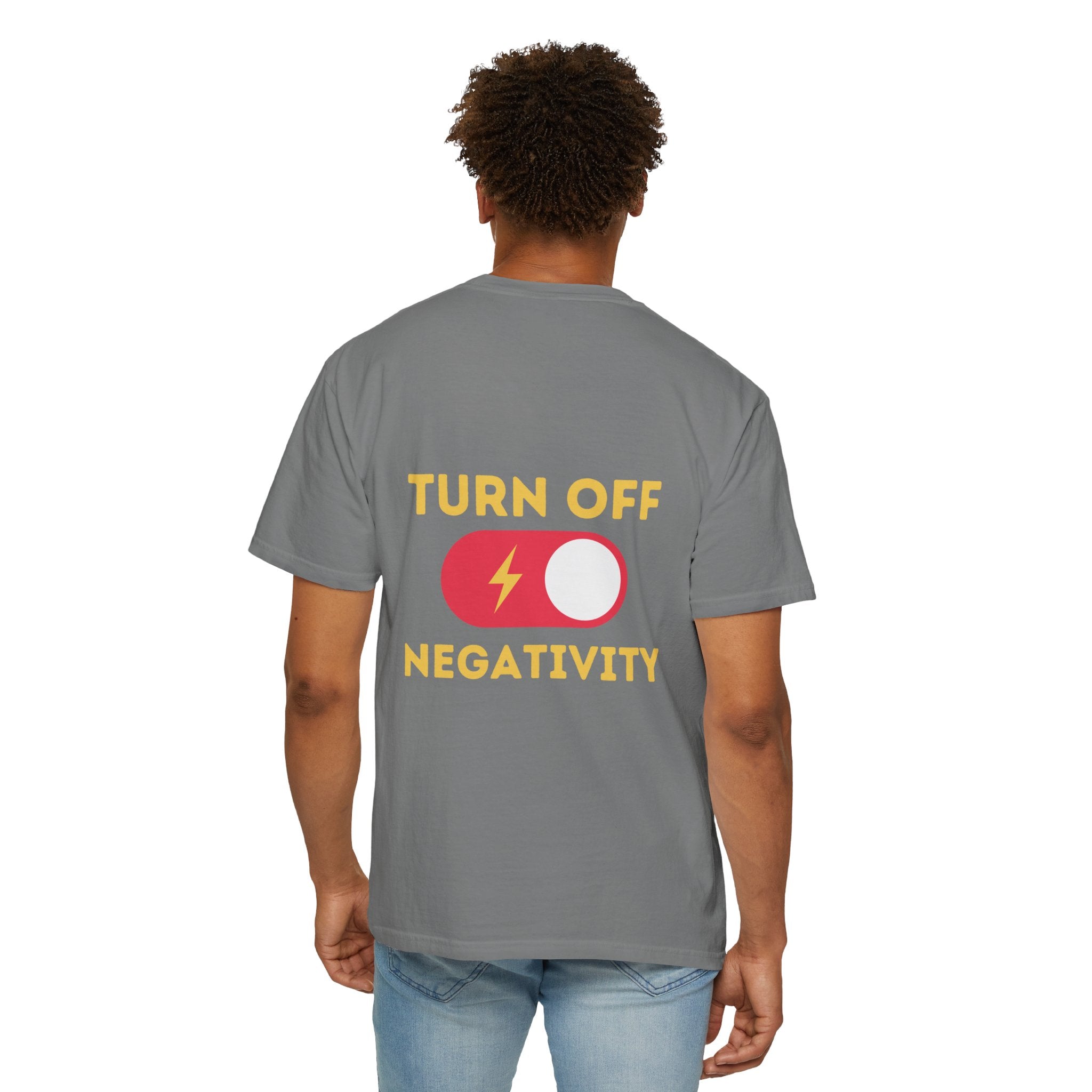 Turn Off Negativity T-Shirt — Positive Vibes Graphic Tee