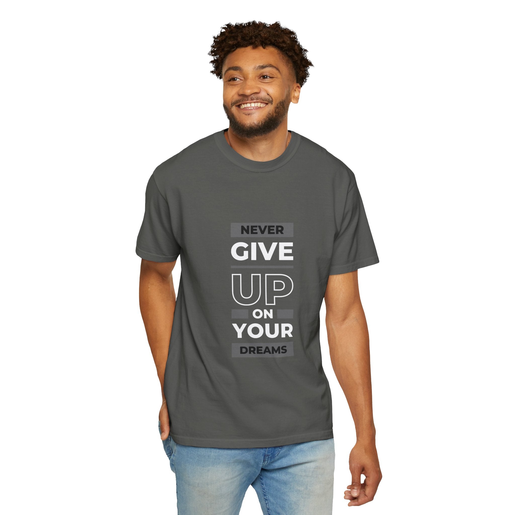 Never Give Up On Your Dreams T-Shirt — Motivational Graphic Tee