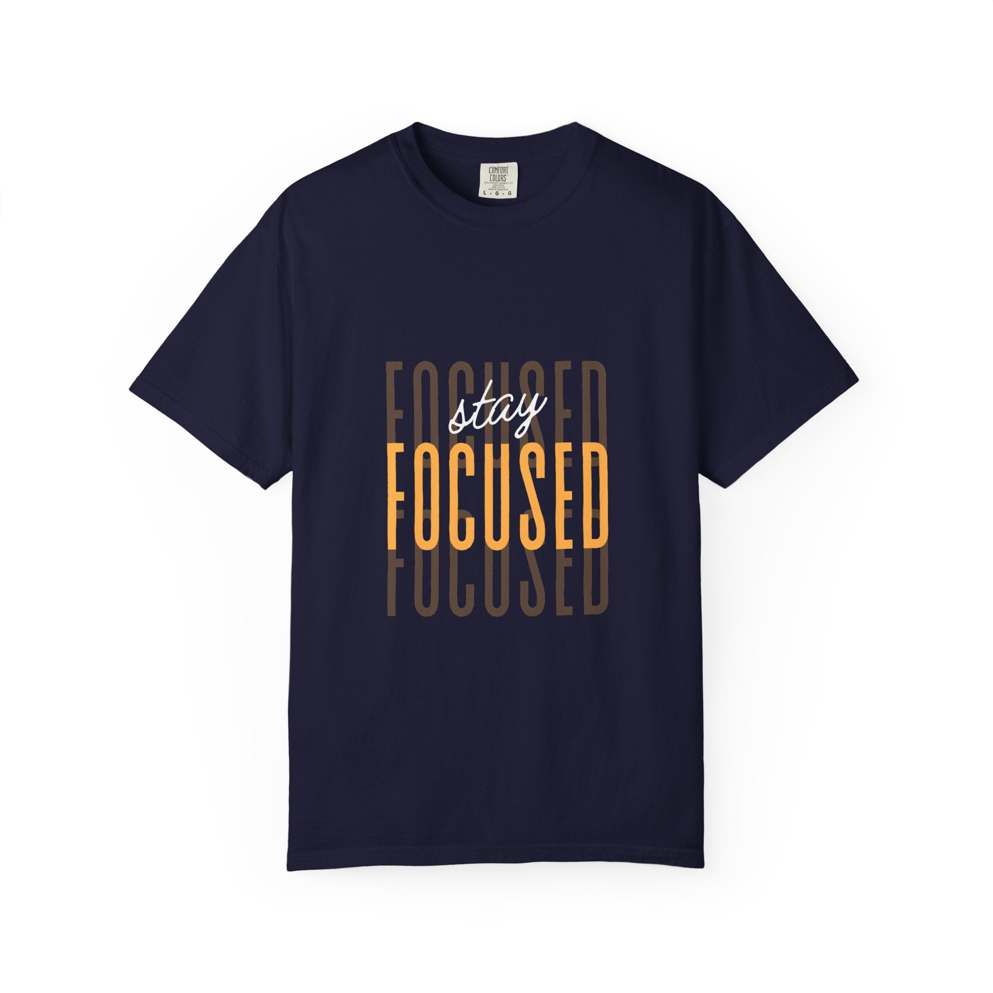 Stay Focused T-Shirt — Motivational Graphic Tee