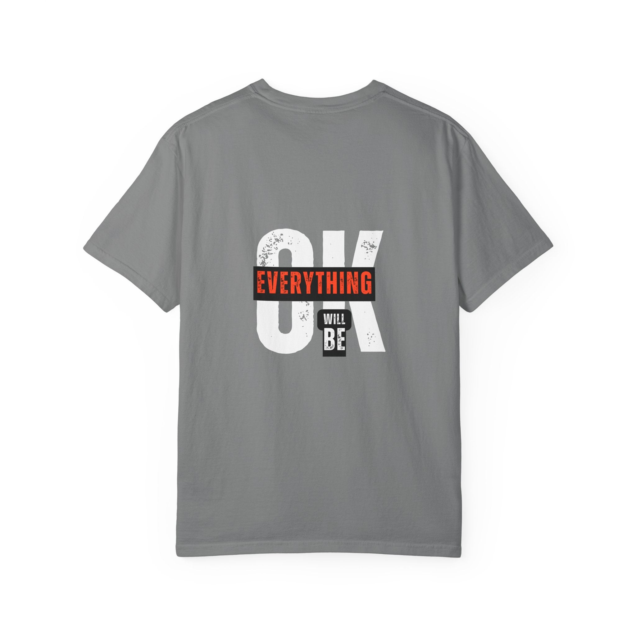 OK Everything Will Be OK T-Shirt — Reassuring Graphic Tee
