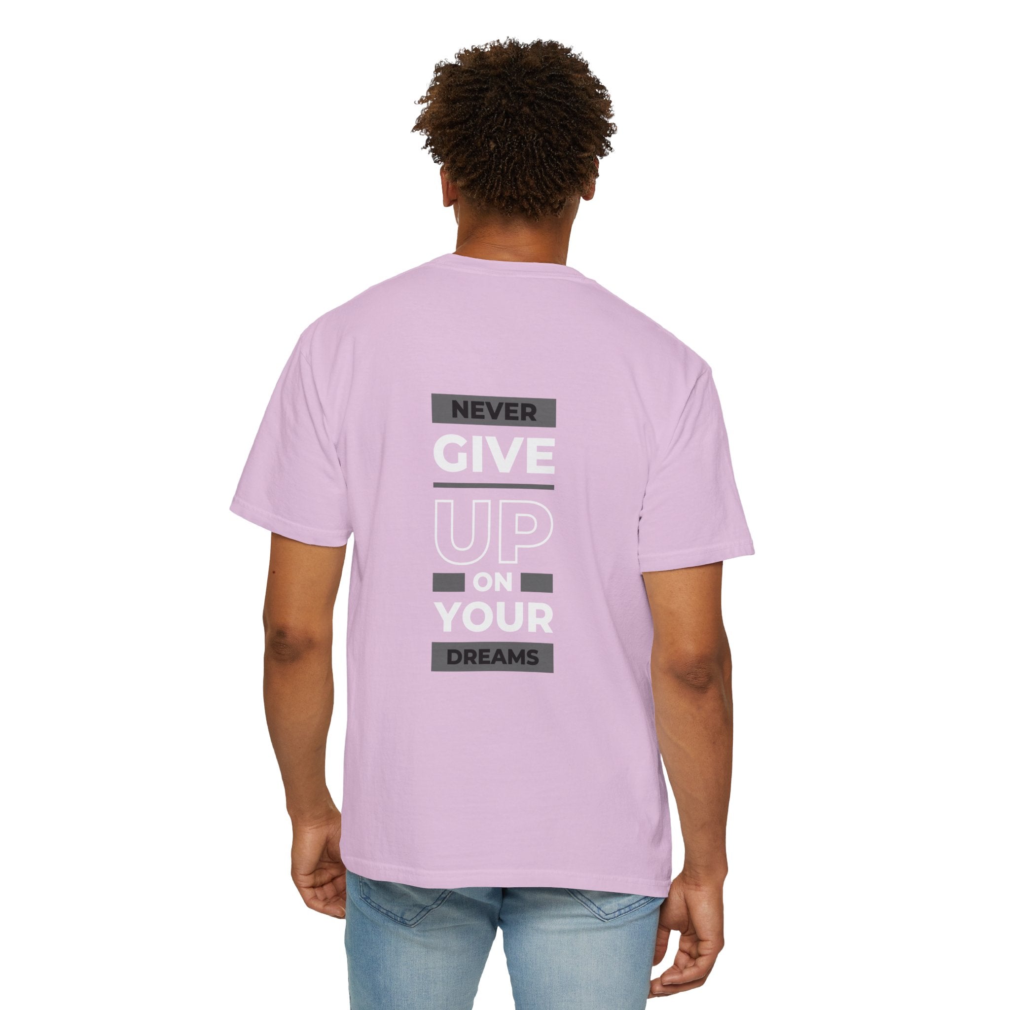 Never Give Up On Your Dreams T-Shirt — Motivational Graphic Tee