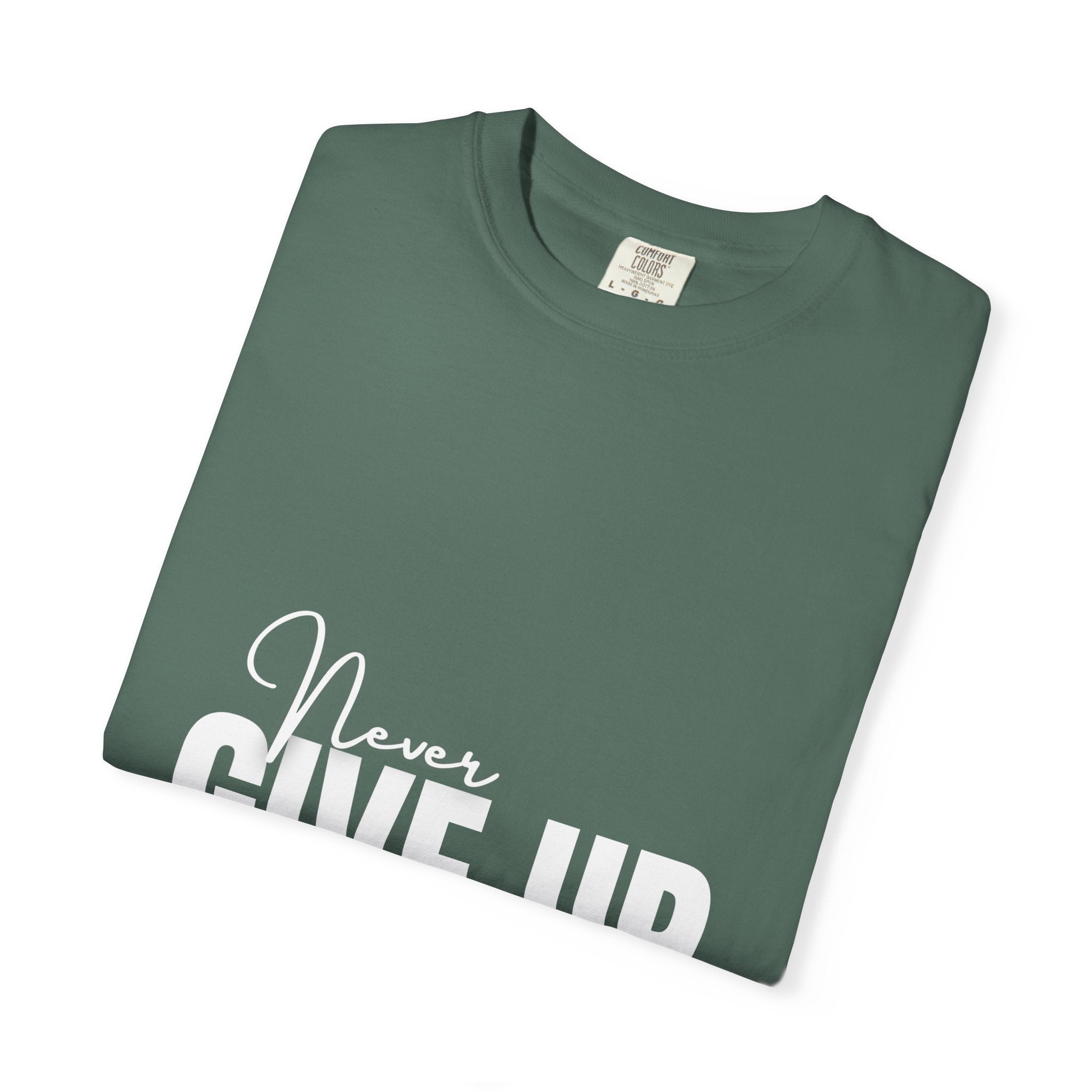 Never Give Up T-Shirt — Motivational Graphic Tee