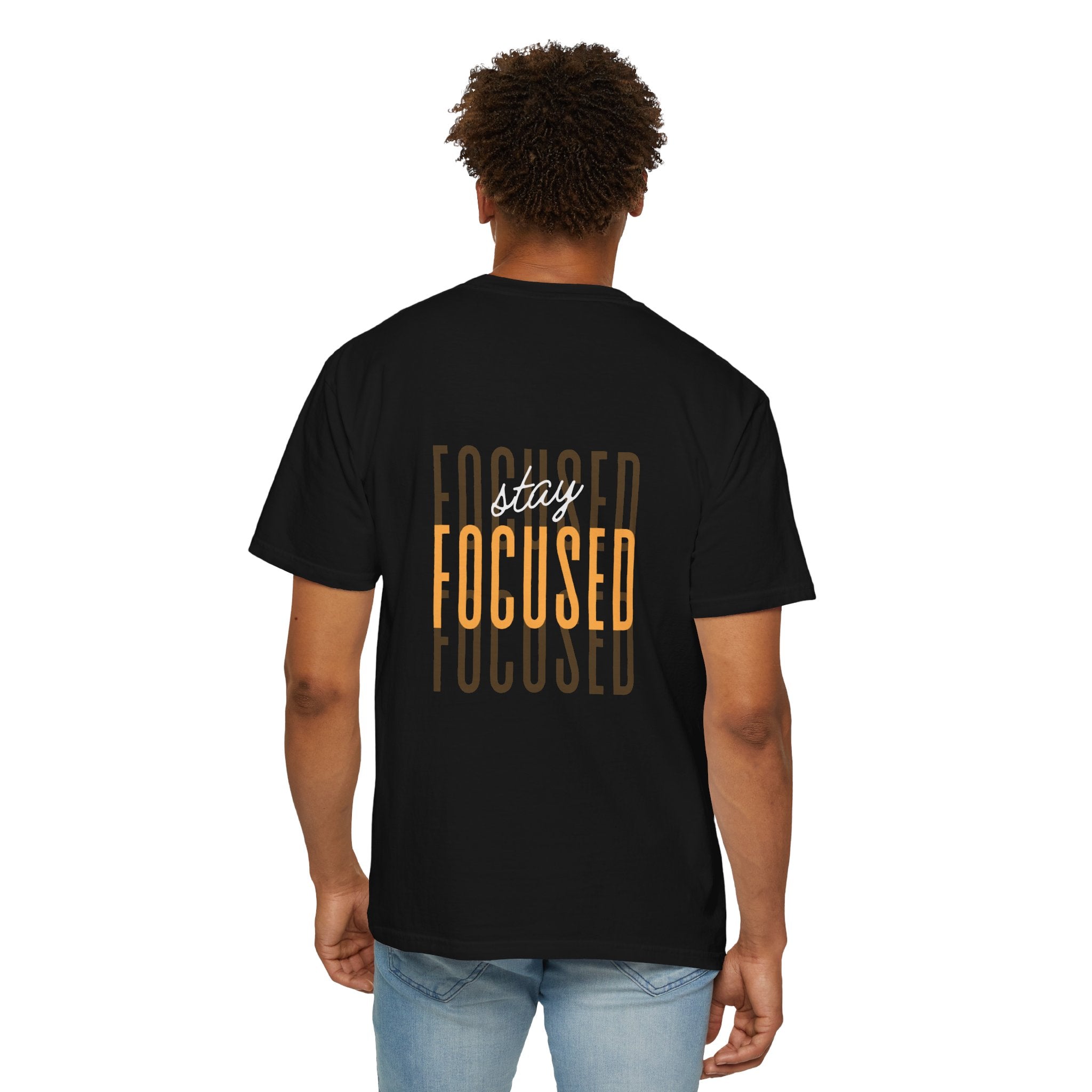 Stay Focused T-Shirt — Motivational Graphic Tee