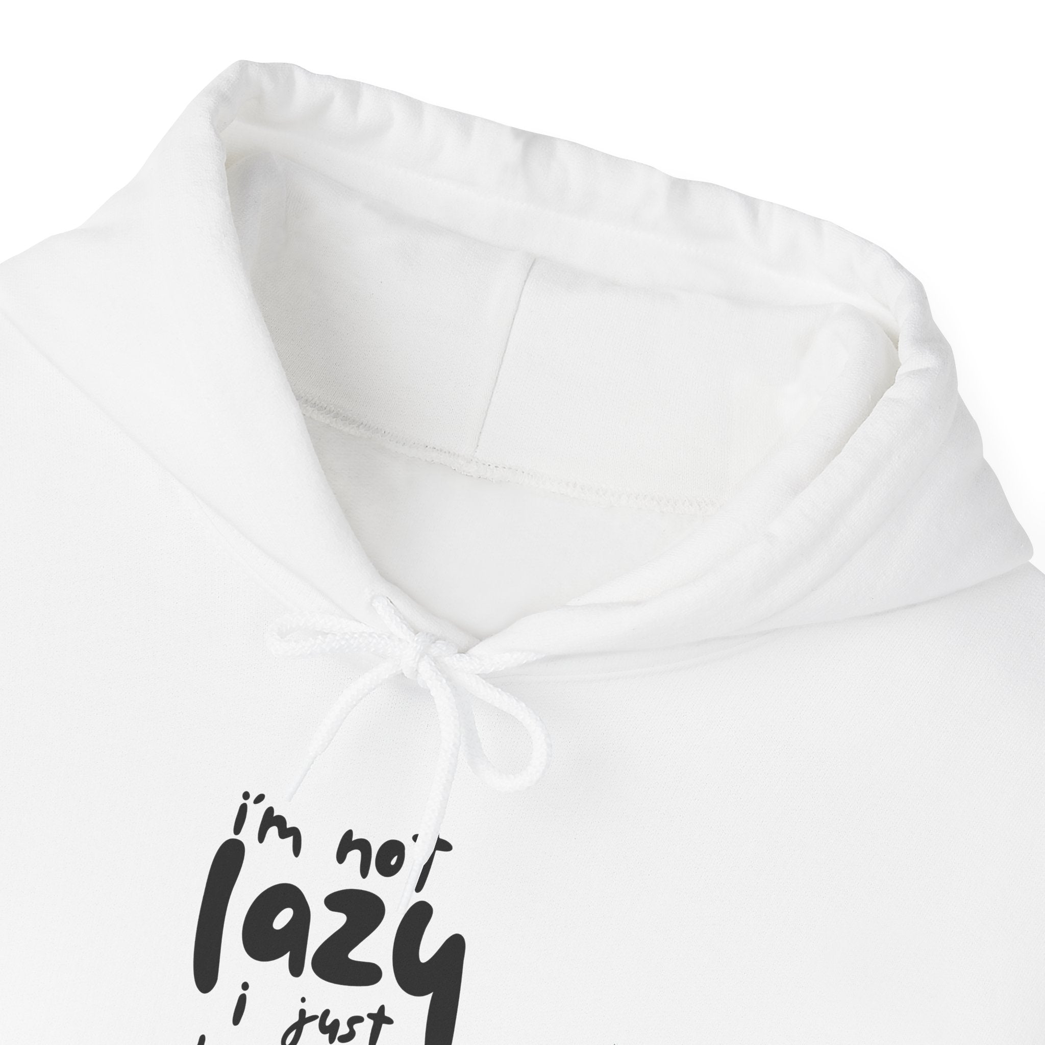 Hoodie — “I’m Not Lazy, I Just Don’t Like Work” Cozy Graphic Pullover