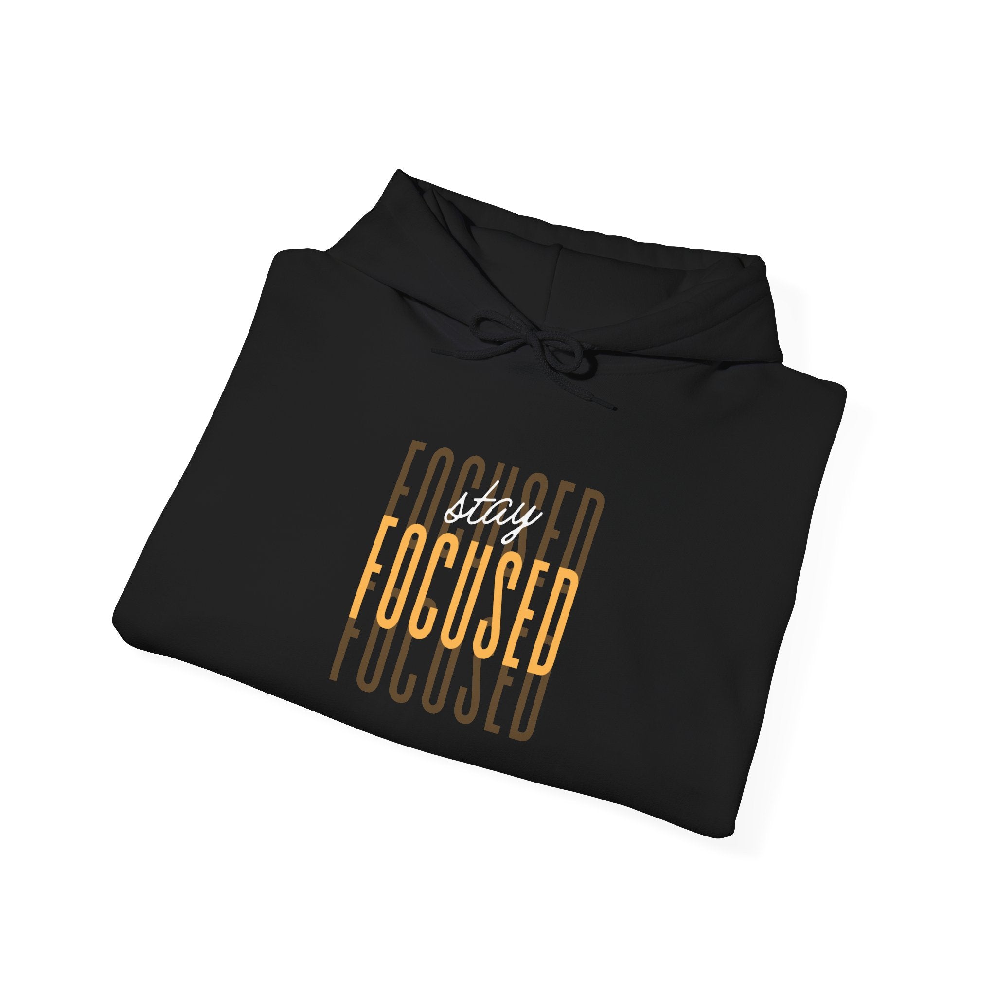 Stay Focused Hoodie — Motivational Graphic Hooded Sweatshirt