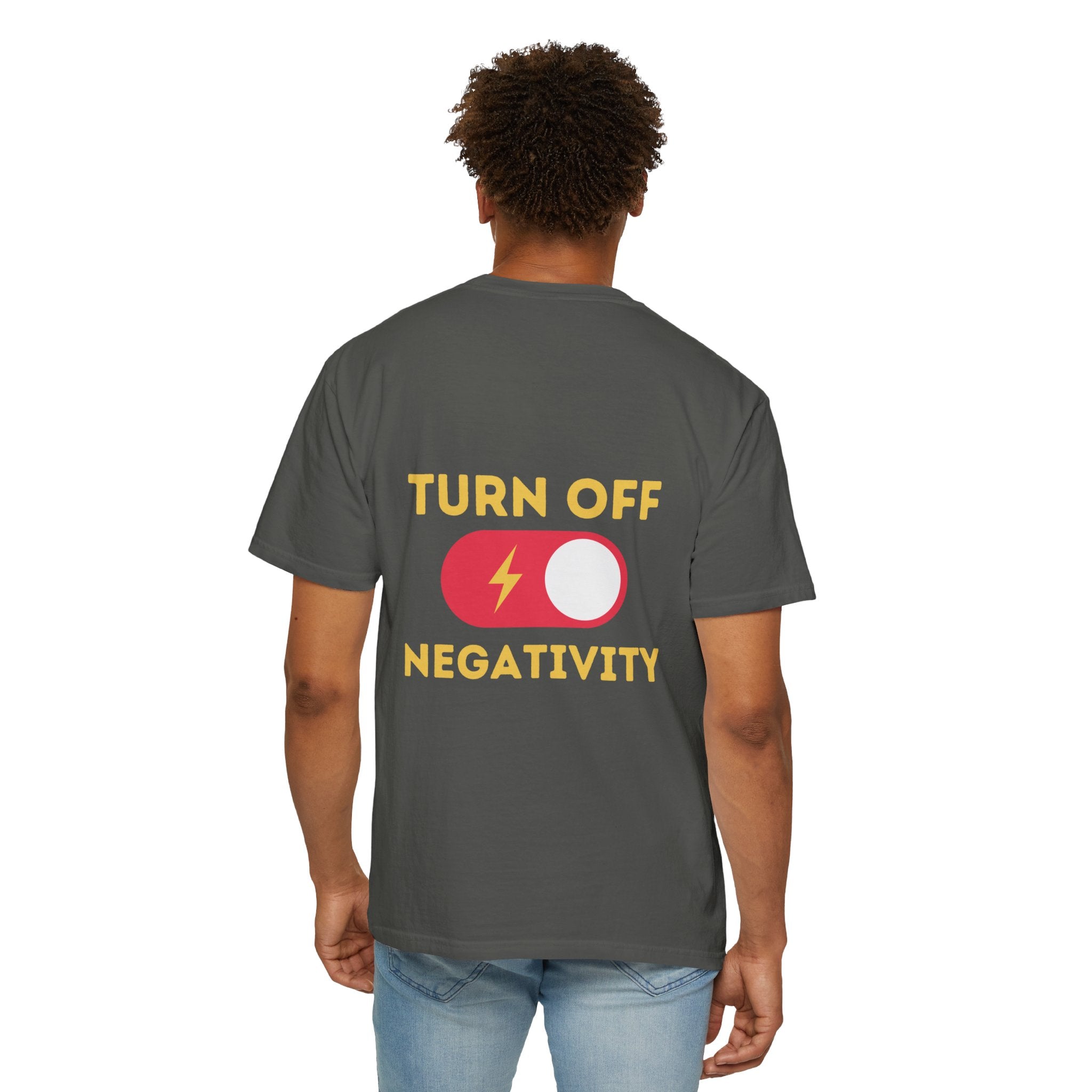 Turn Off Negativity T-Shirt — Positive Vibes Graphic Tee
