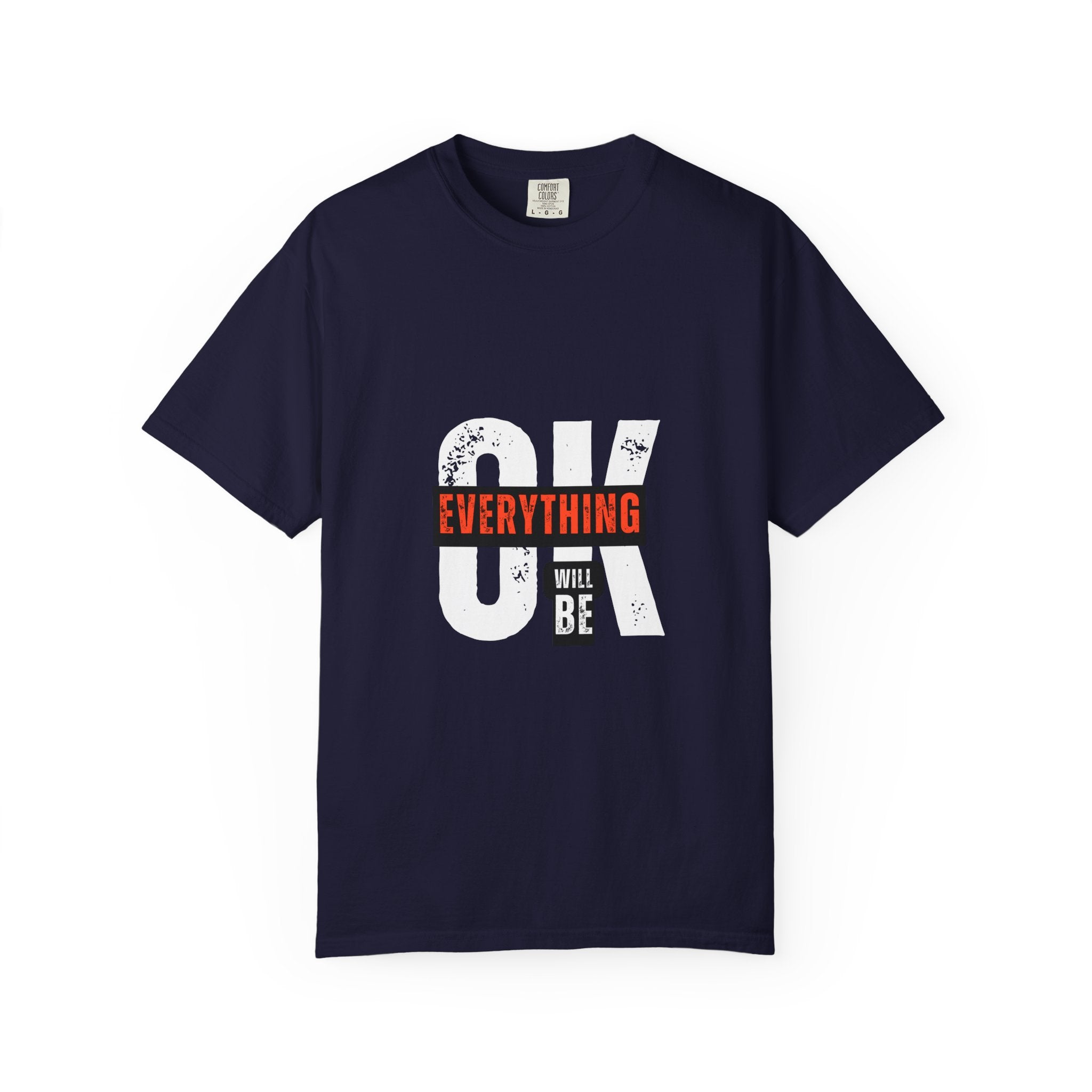 OK Everything Will Be OK T-Shirt — Reassuring Graphic Tee
