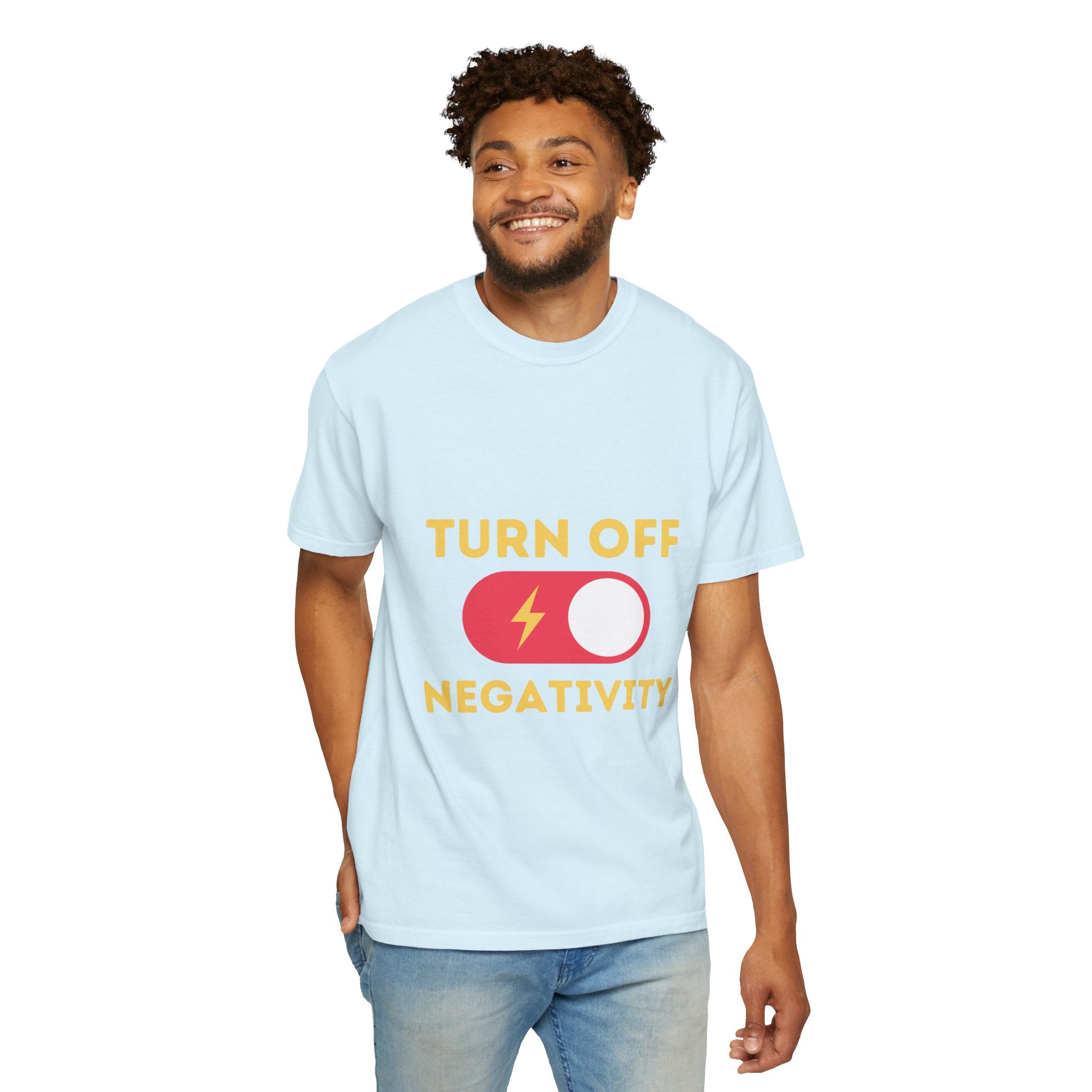 Turn Off Negativity T-Shirt — Positive Vibes Graphic Tee