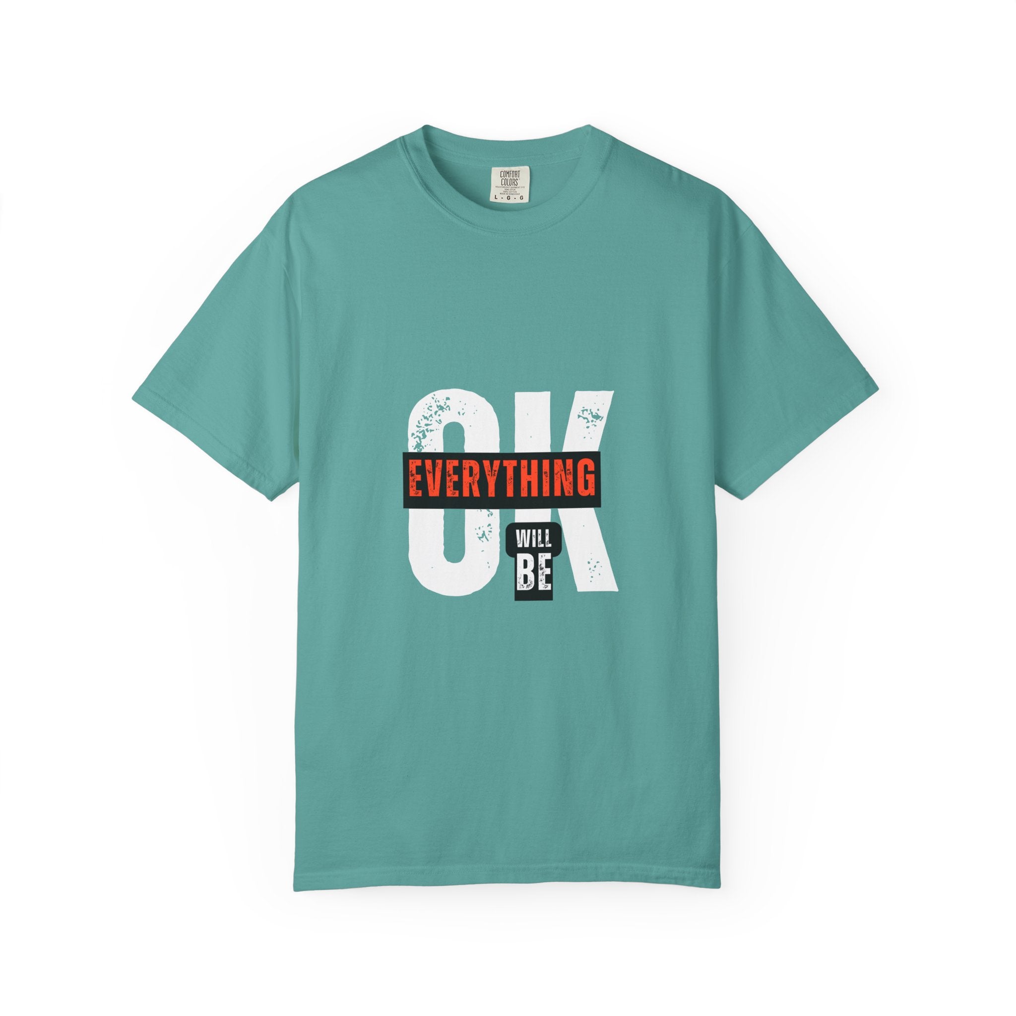 OK Everything Will Be OK T-Shirt — Reassuring Graphic Tee