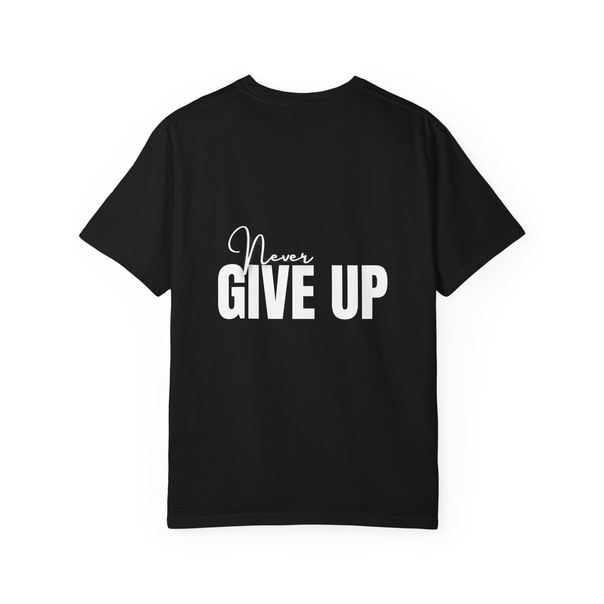 Never Give Up T-Shirt — Motivational Graphic Tee