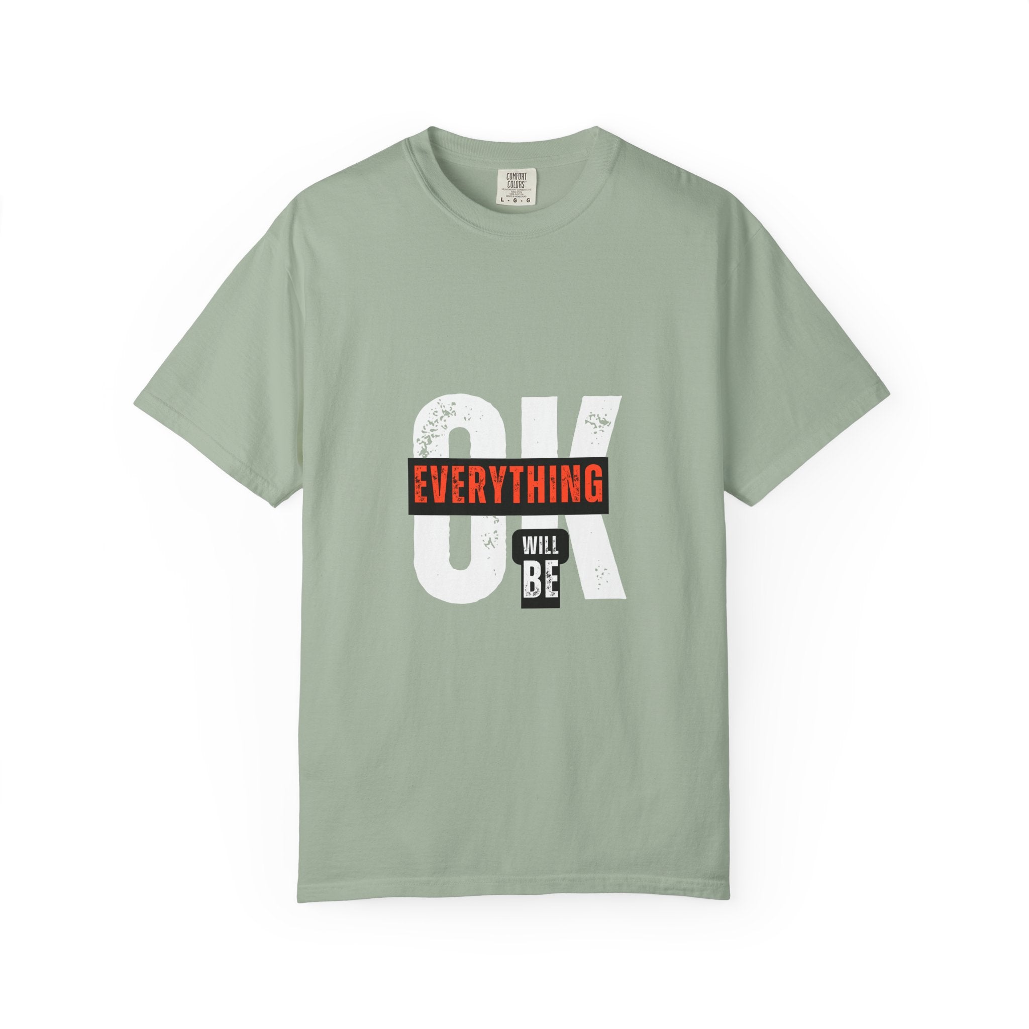 OK Everything Will Be OK T-Shirt — Reassuring Graphic Tee