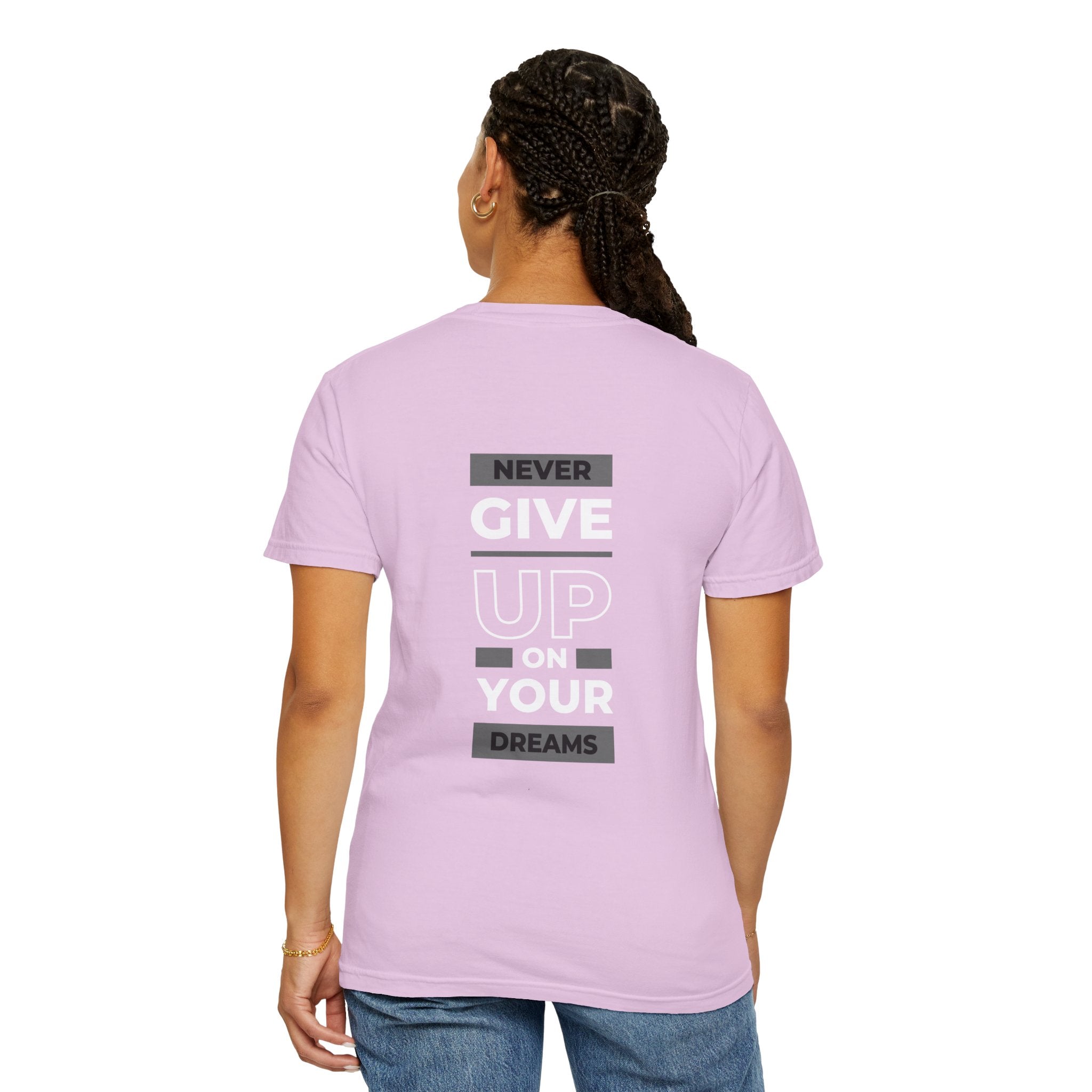 Never Give Up On Your Dreams T-Shirt — Motivational Graphic Tee