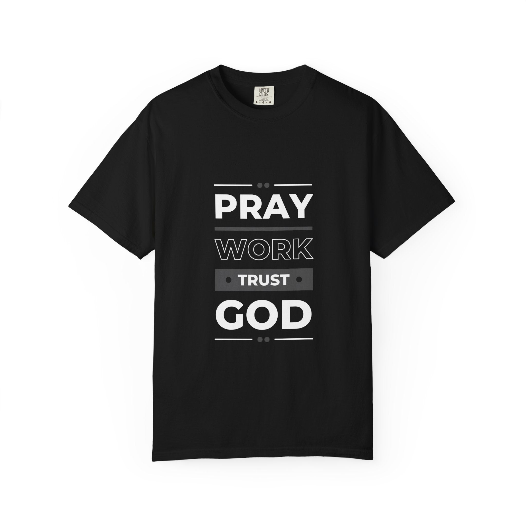Pray Work Trust God T-Shirt