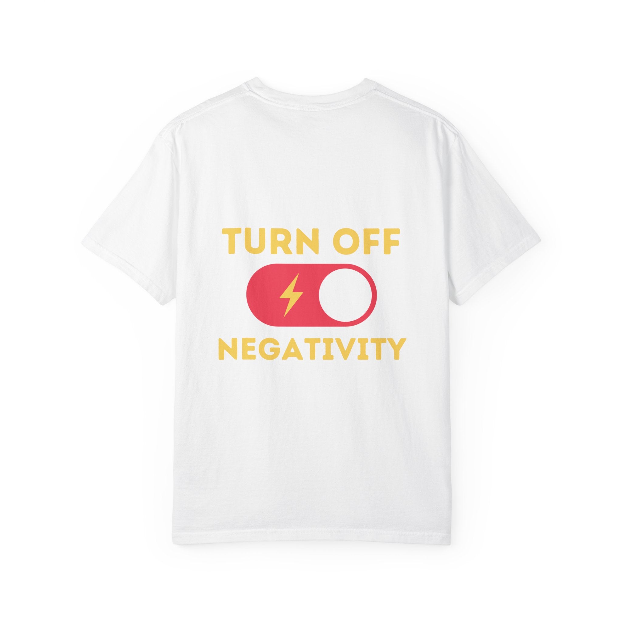 Turn Off Negativity T-Shirt — Positive Vibes Graphic Tee