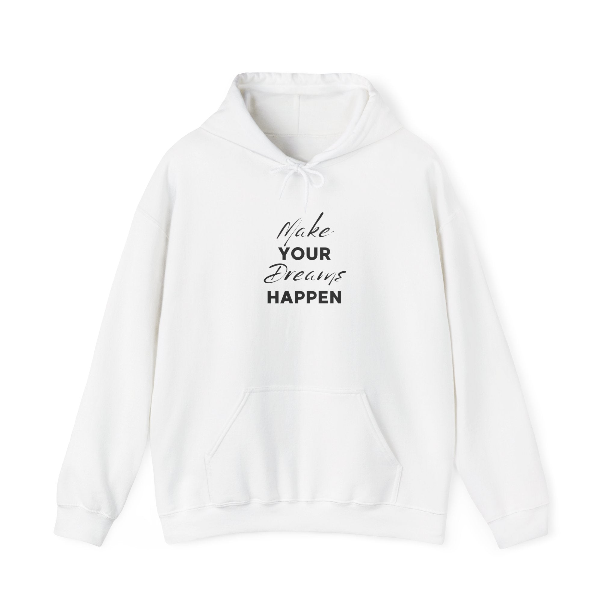 Make Your Dreams Happen Hoodie - Inspirational Motivational Pullover