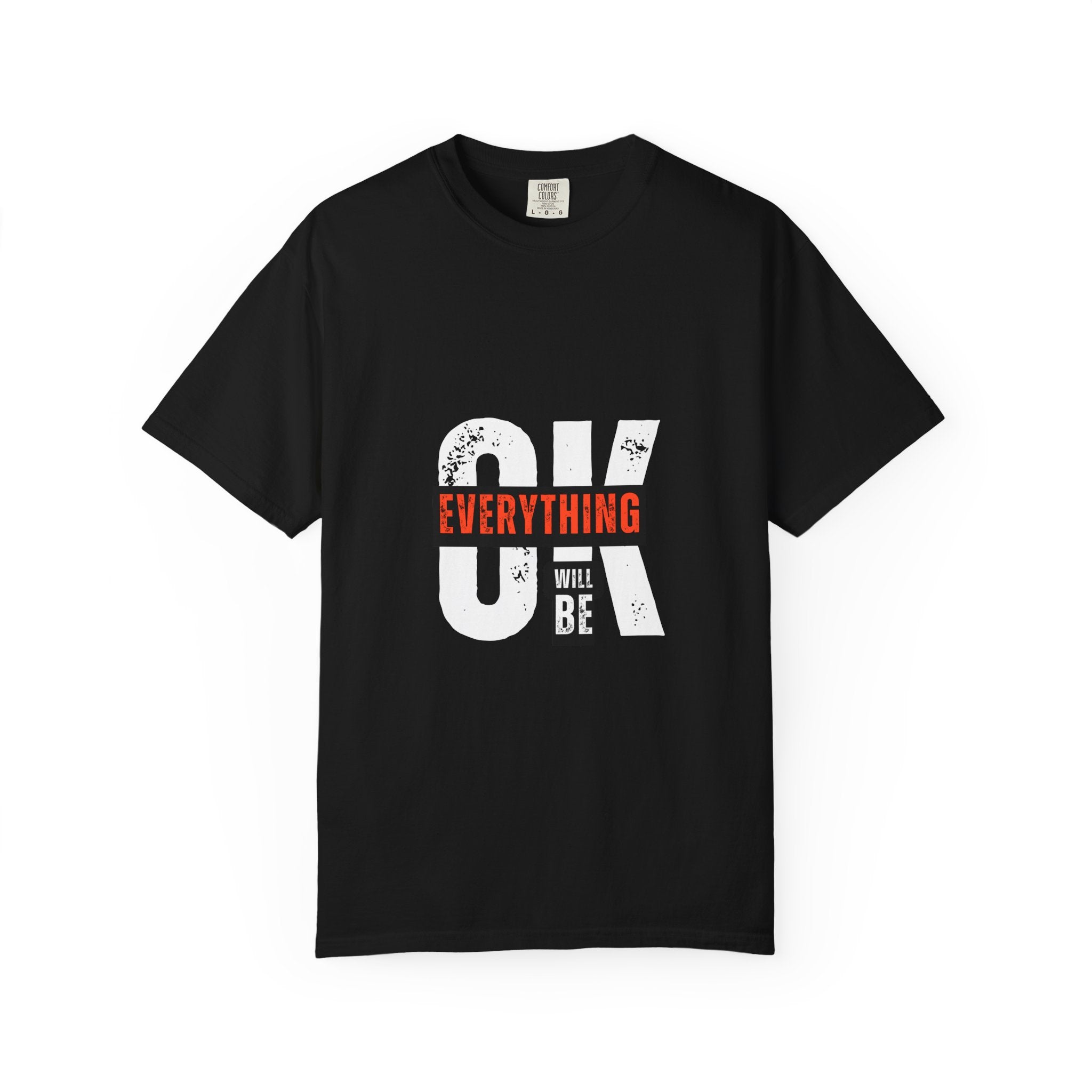 OK Everything Will Be OK T-Shirt — Reassuring Graphic Tee
