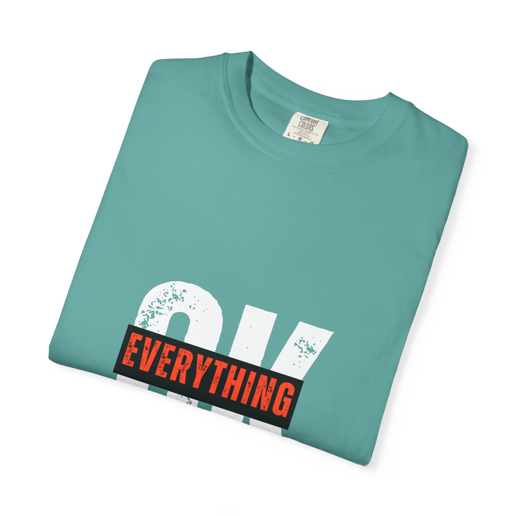 OK Everything Will Be OK T-Shirt — Reassuring Graphic Tee