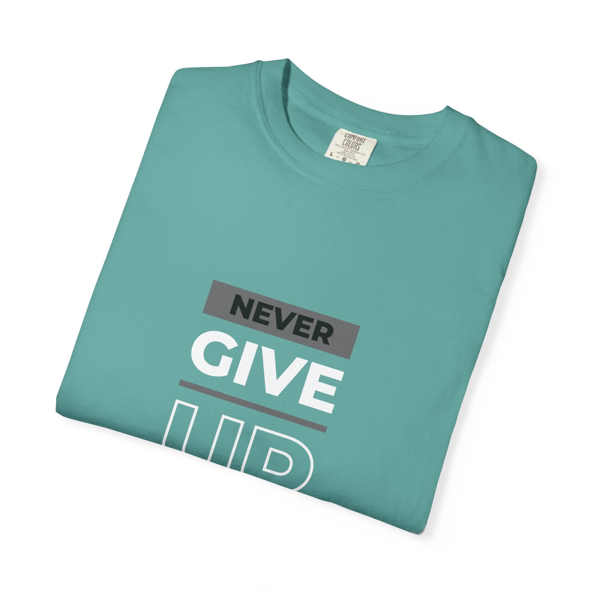 Never Give Up On Your Dreams T-Shirt — Motivational Graphic Tee