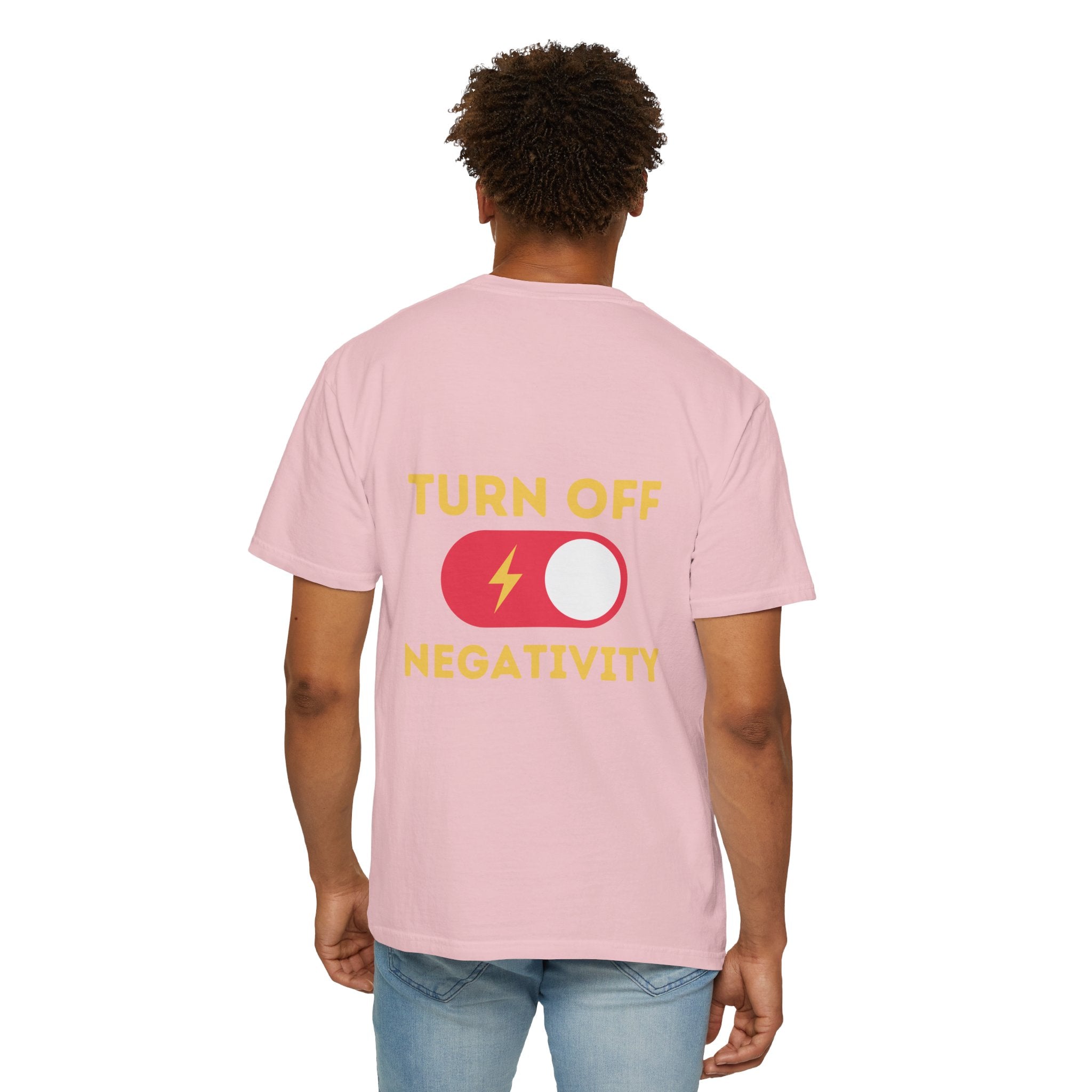 Turn Off Negativity T-Shirt — Positive Vibes Graphic Tee