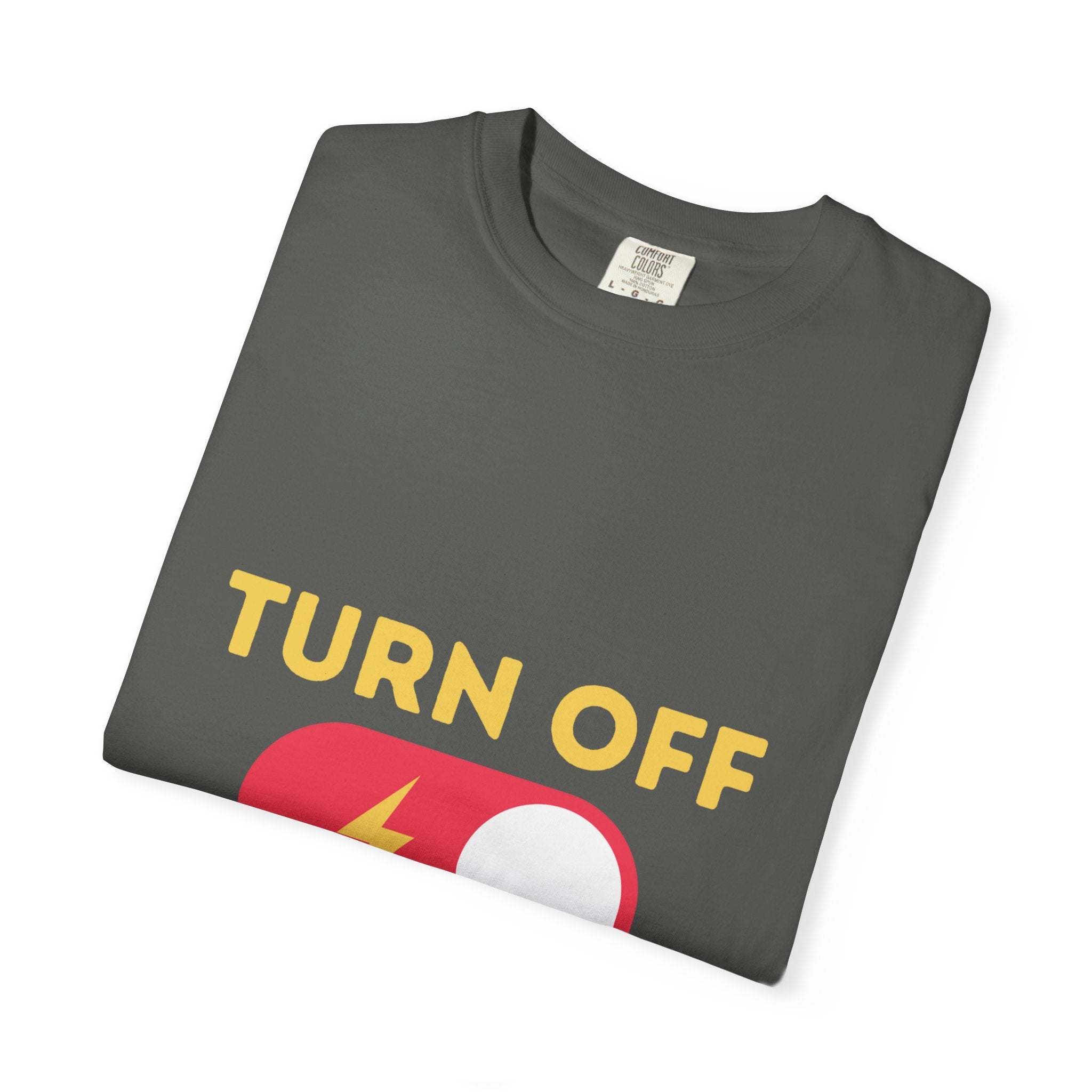 Turn Off Negativity T-Shirt — Positive Vibes Graphic Tee