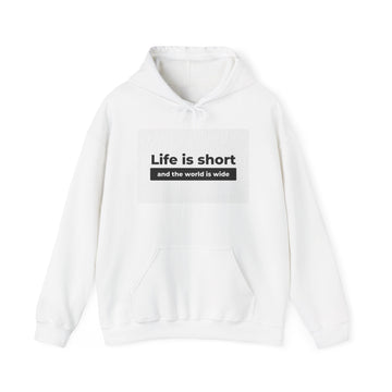 Hoodie — "Life Is Short and the World Is Wide" Inspirational Travel Quote