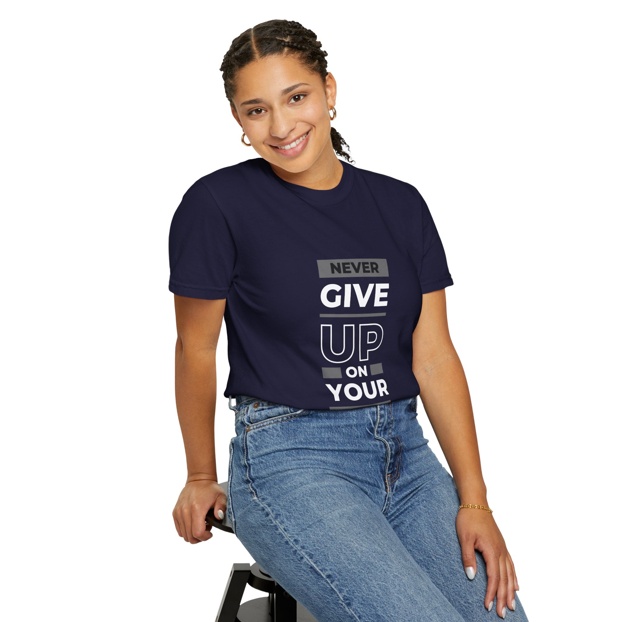 Never Give Up On Your Dreams T-Shirt — Motivational Graphic Tee