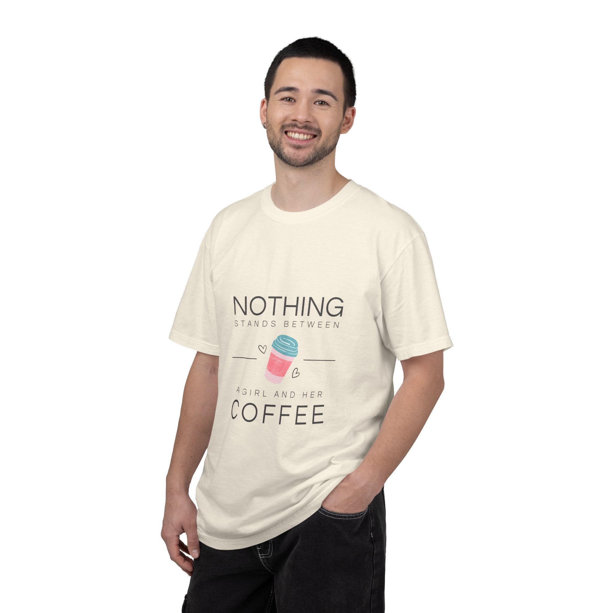 Nothing Stands Between A Girl And Her Coffee T-Shirt — Cute Coffee Lover Tee