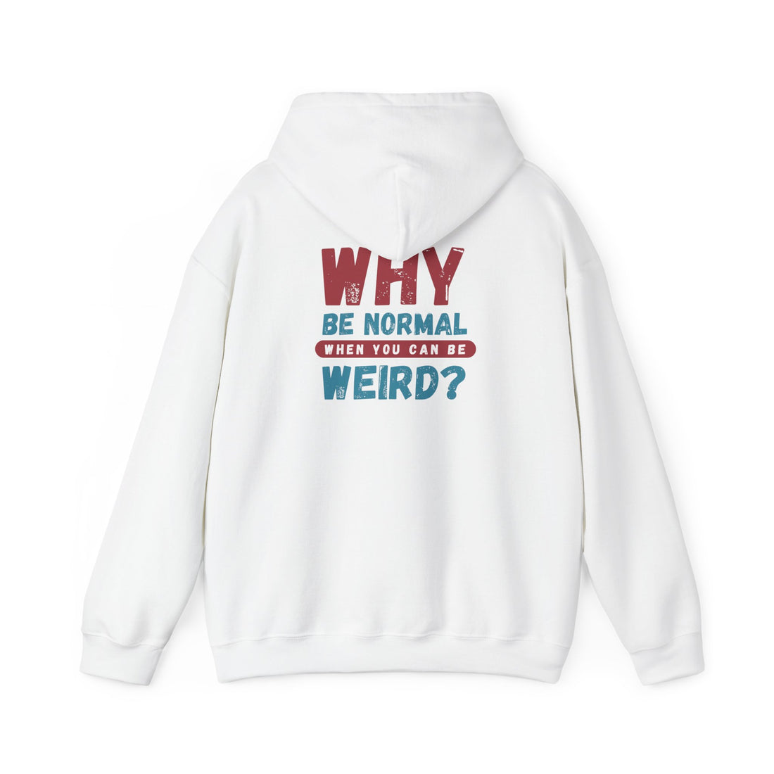 Why Be Normal When You Can Be Weird? Hoodie — Funny Retro Quote Pullover
