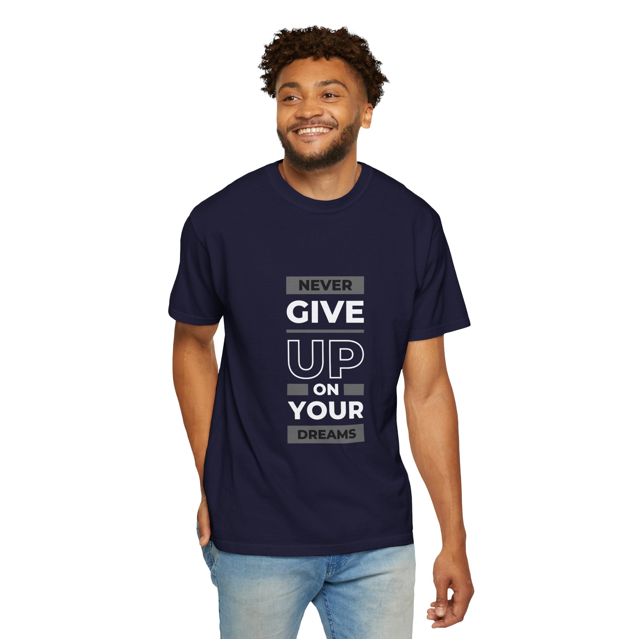 Never Give Up On Your Dreams T-Shirt — Motivational Graphic Tee