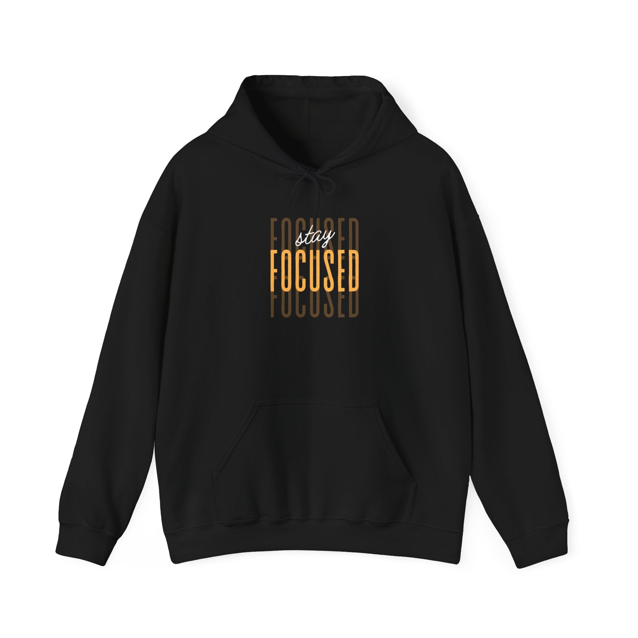 Stay Focused Hoodie — Motivational Graphic Hooded Sweatshirt