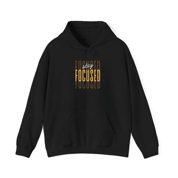 Stay Focused Hoodie — Motivational Graphic Hooded Sweatshirt