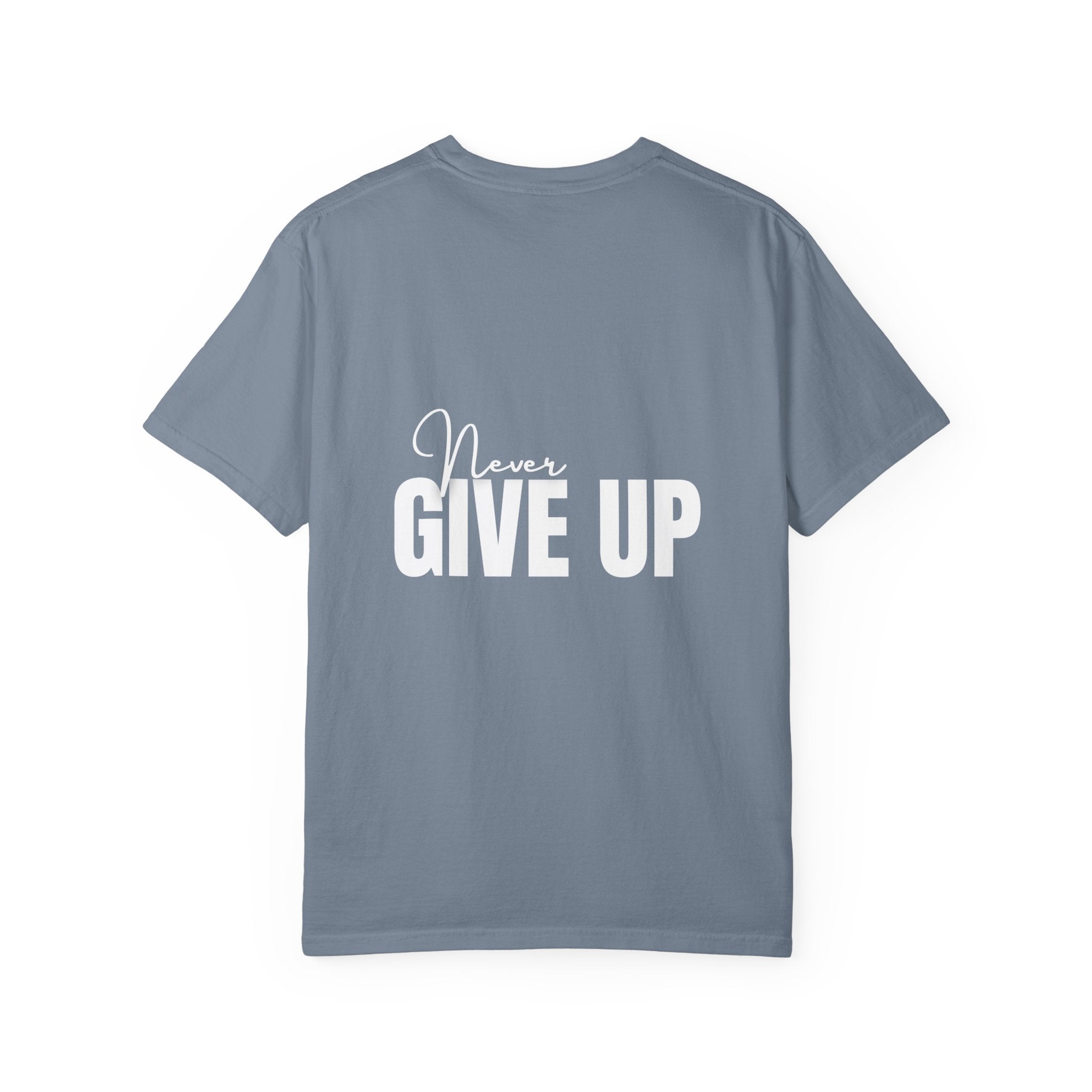 Never Give Up T-Shirt — Motivational Graphic Tee