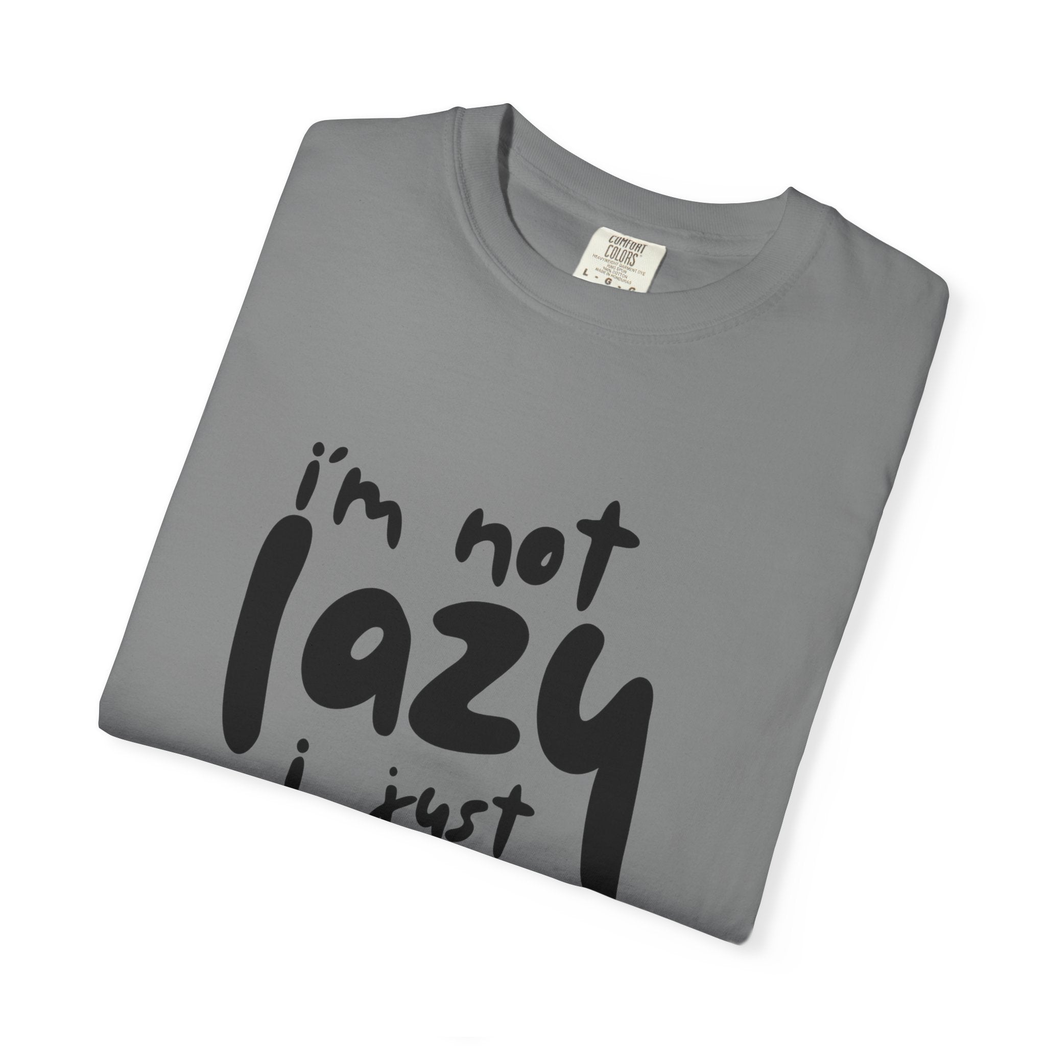 Funny 'I'm Not Lazy I Just Don't Like Work' Graphic T-Shirt