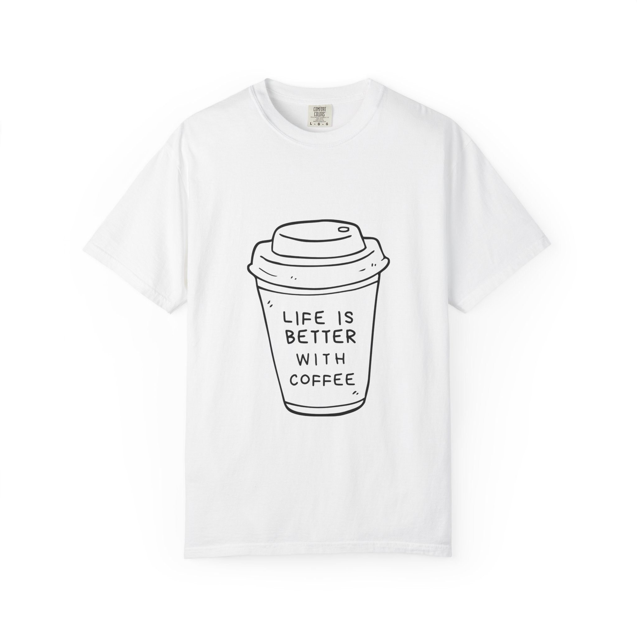 Coffee Lover T‑Shirt — "Life Is Better With Coffee" Graphic Tee