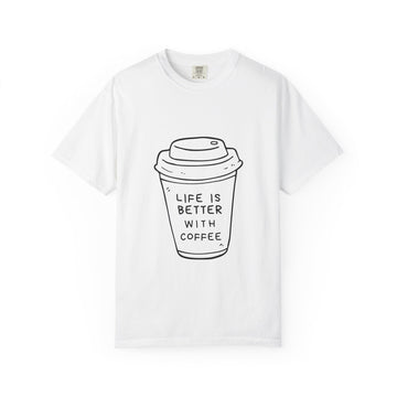 Coffee Lover T‑Shirt — "Life Is Better With Coffee" Graphic Tee
