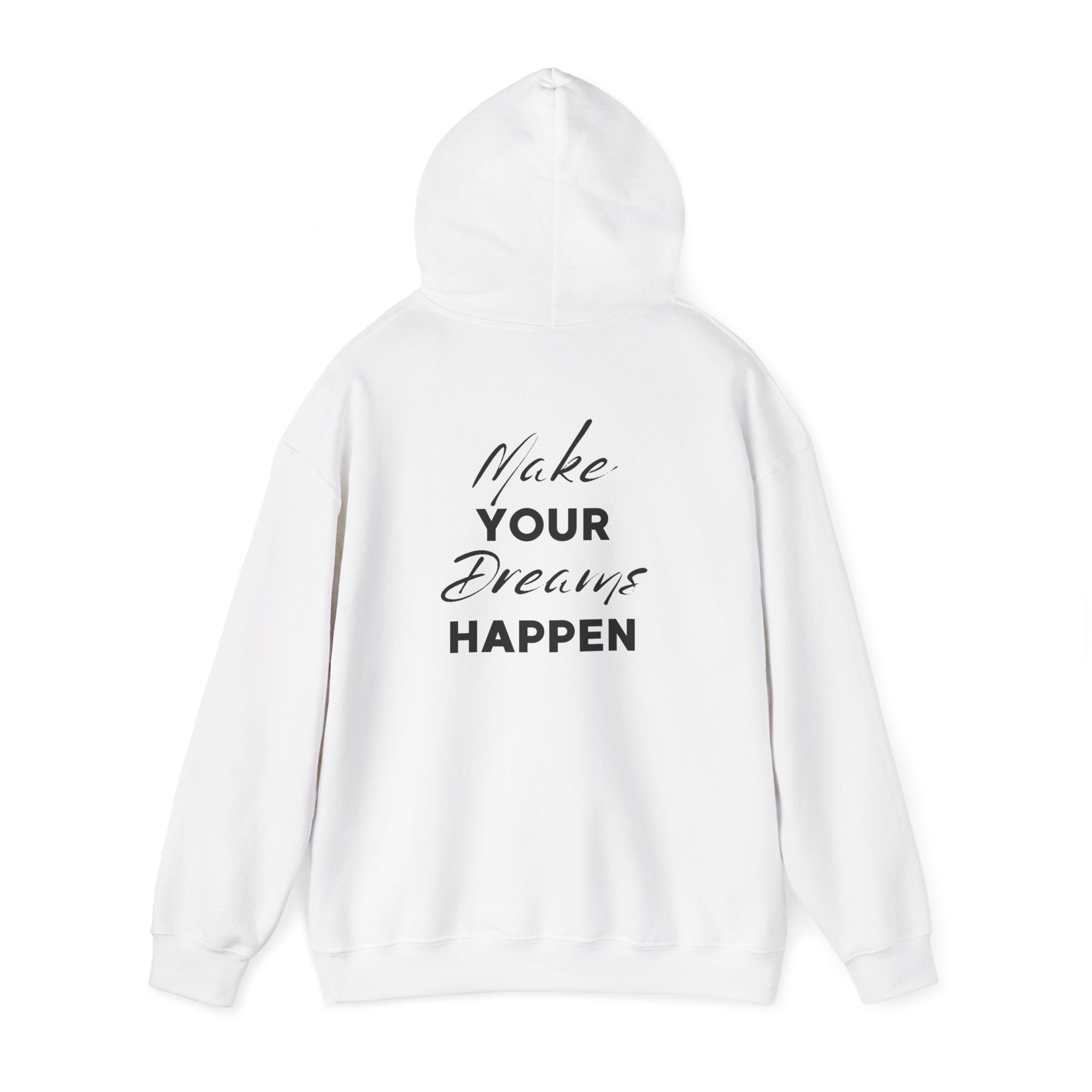 Make Your Dreams Happen Hoodie - Inspirational Motivational Pullover