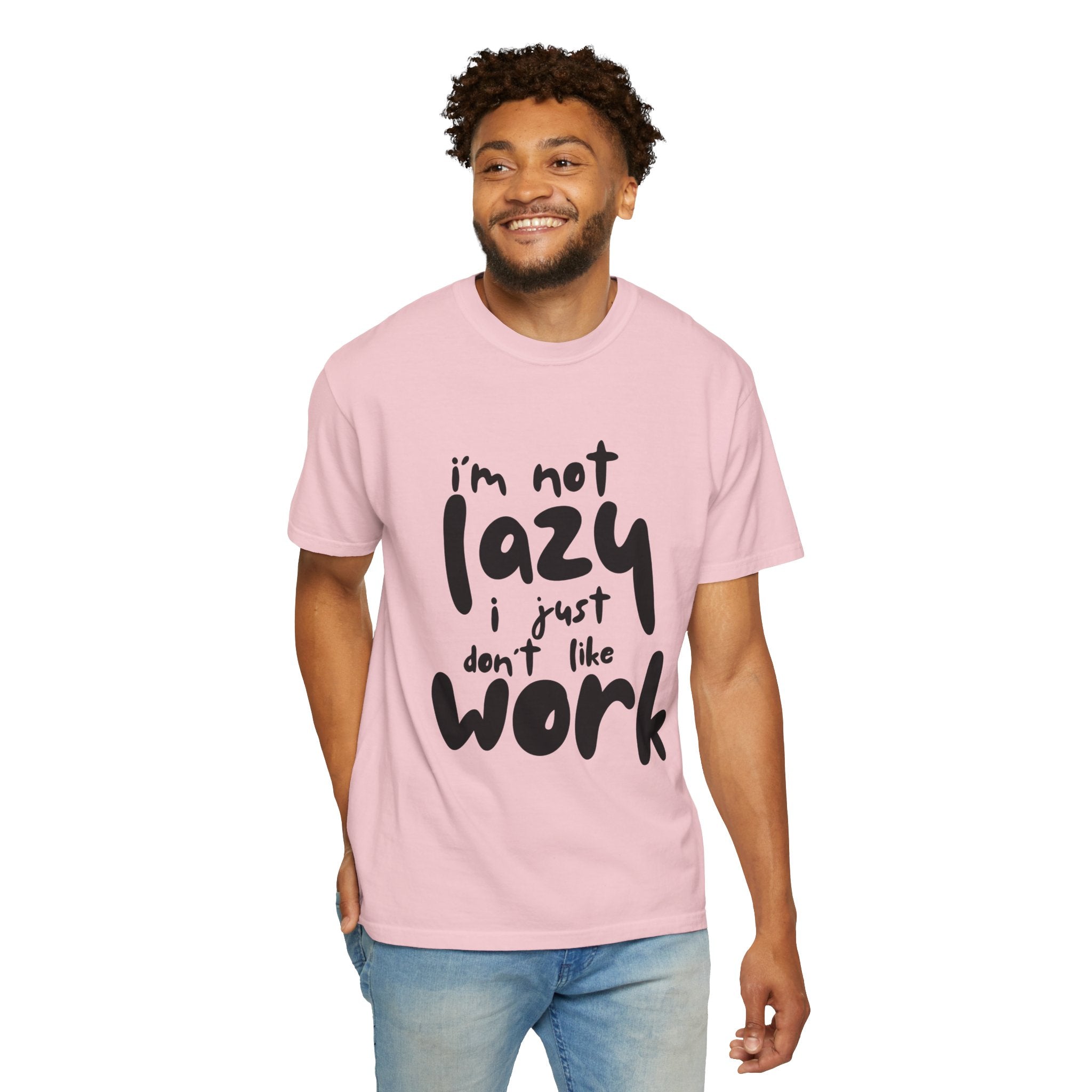 Funny 'I'm Not Lazy I Just Don't Like Work' Graphic T-Shirt