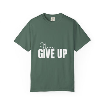 Never Give Up T-Shirt — Motivational Graphic Tee