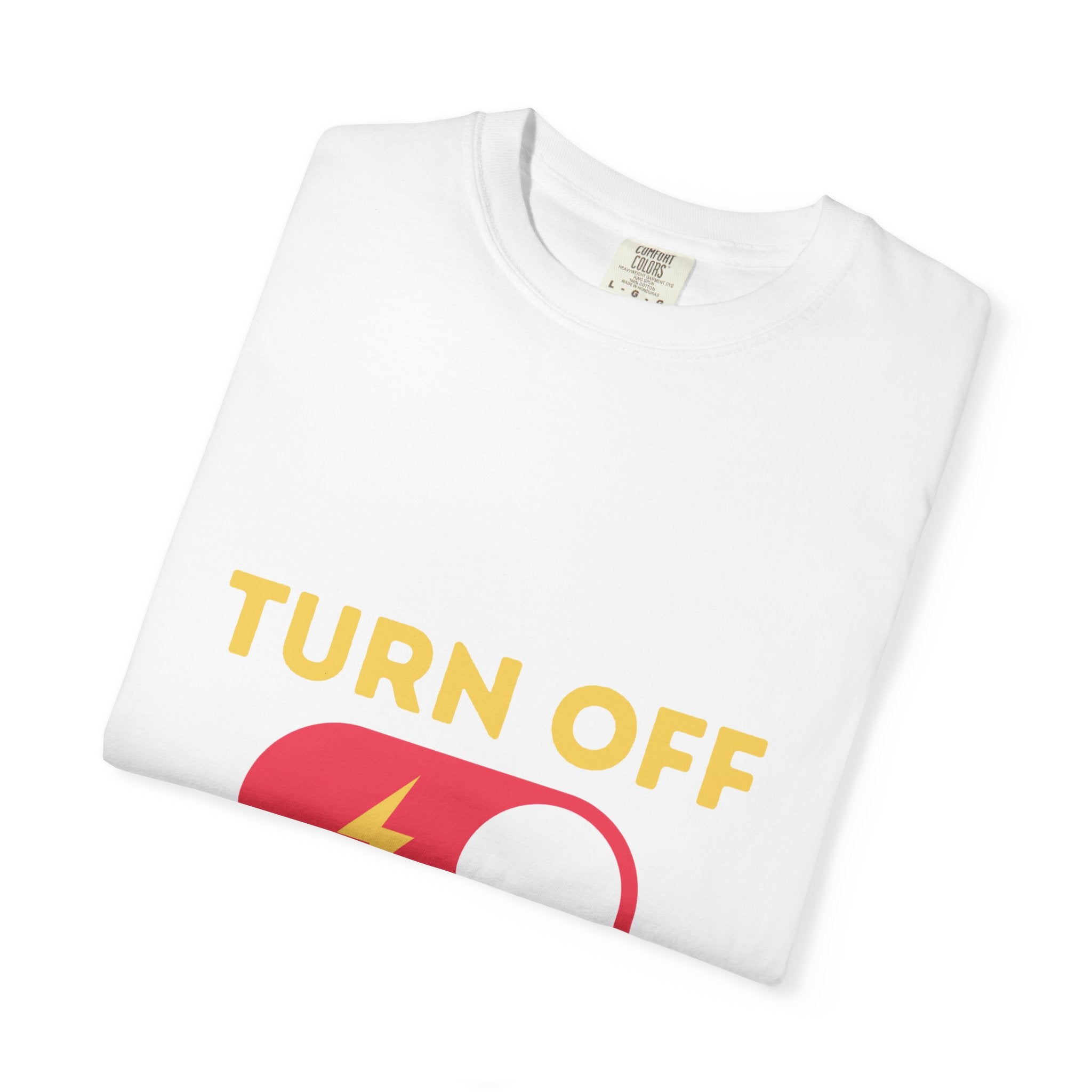 Turn Off Negativity T-Shirt — Positive Vibes Graphic Tee