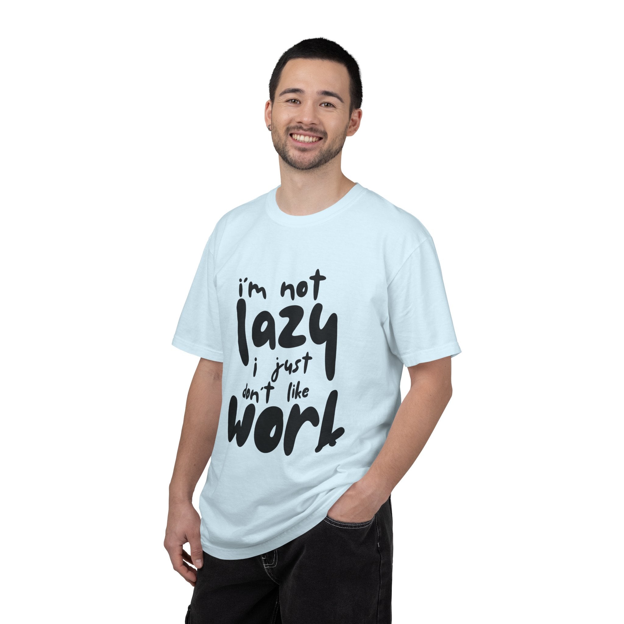 Funny 'I'm Not Lazy I Just Don't Like Work' Graphic T-Shirt