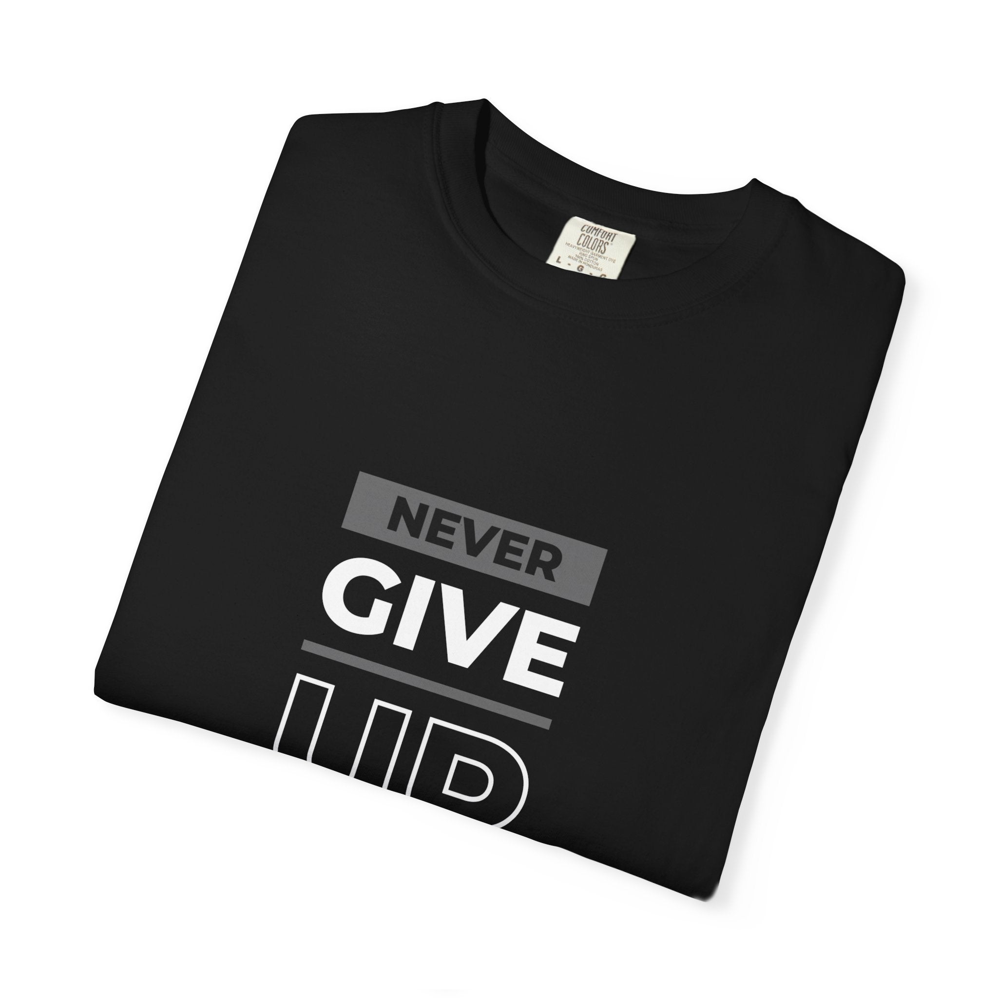 Never Give Up On Your Dreams T-Shirt — Motivational Graphic Tee