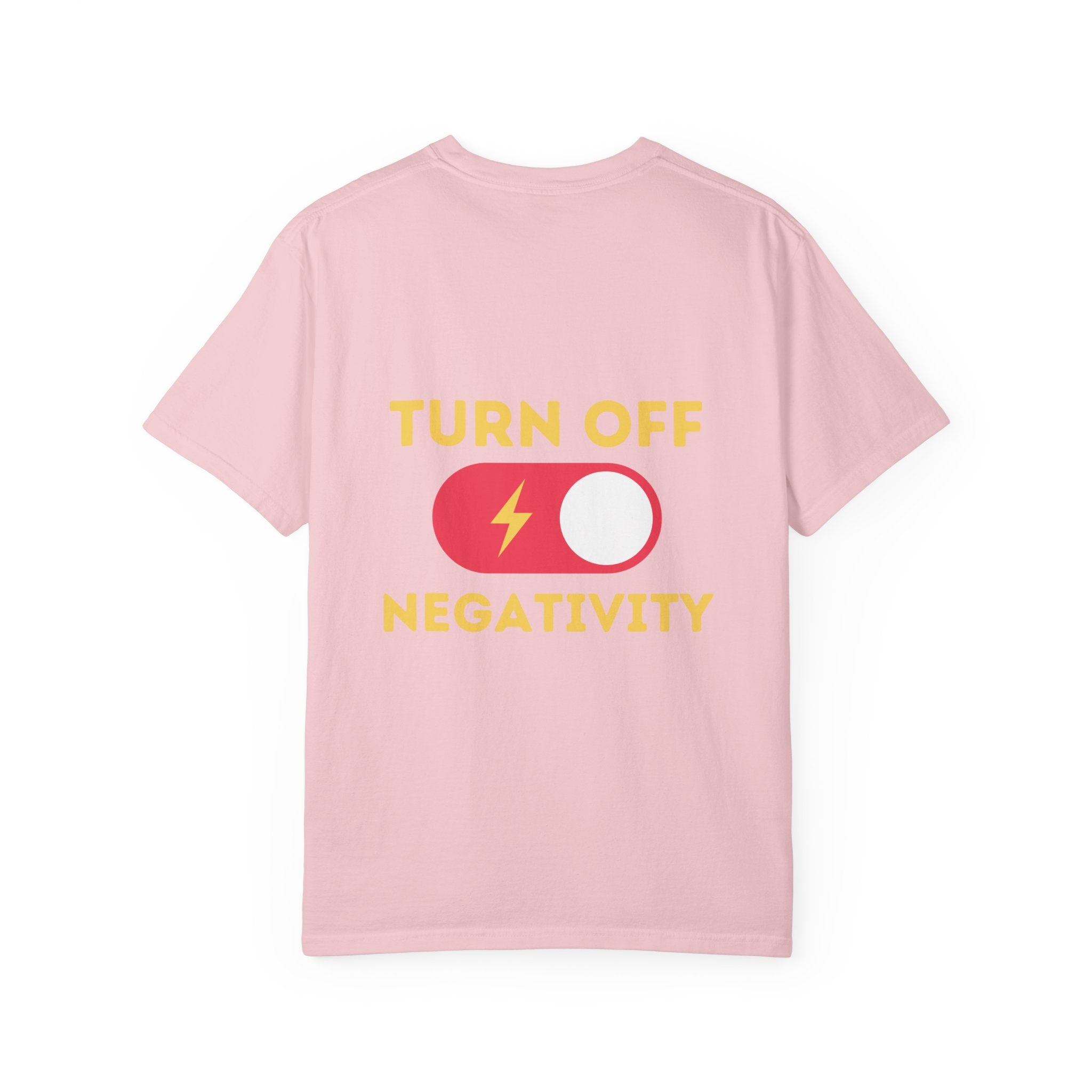 Turn Off Negativity T-Shirt — Positive Vibes Graphic Tee