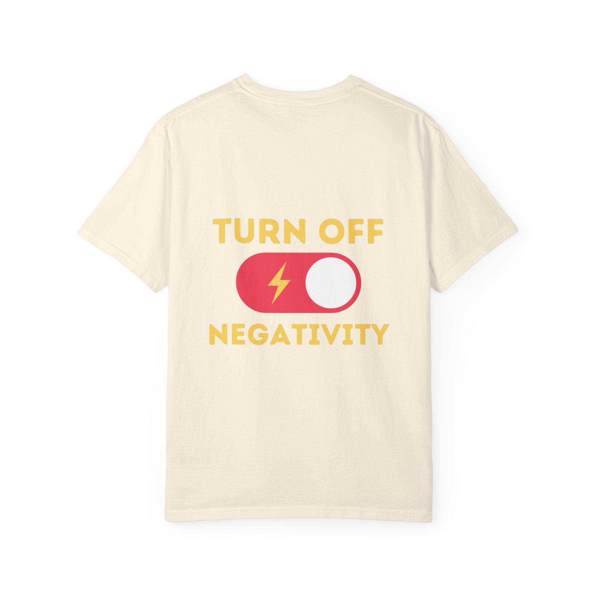 Turn Off Negativity T-Shirt — Positive Vibes Graphic Tee