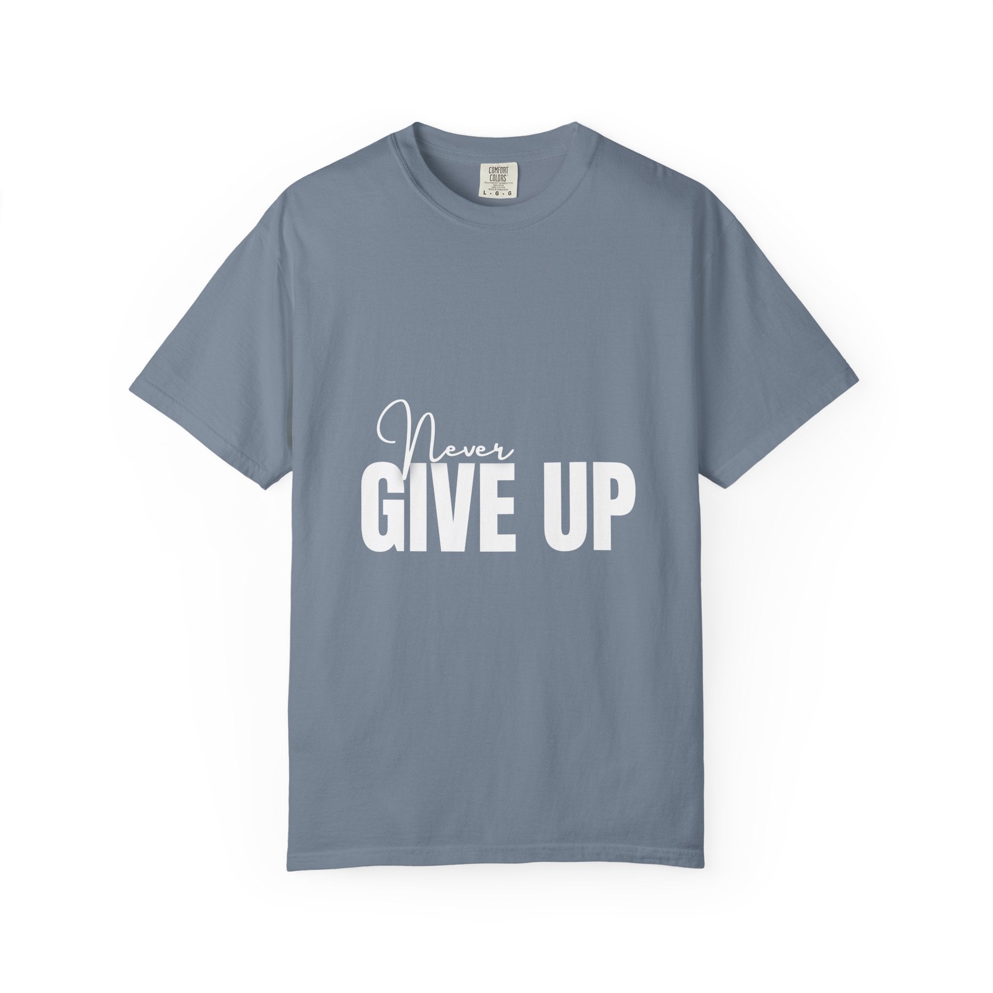 Never Give Up T-Shirt — Motivational Graphic Tee
