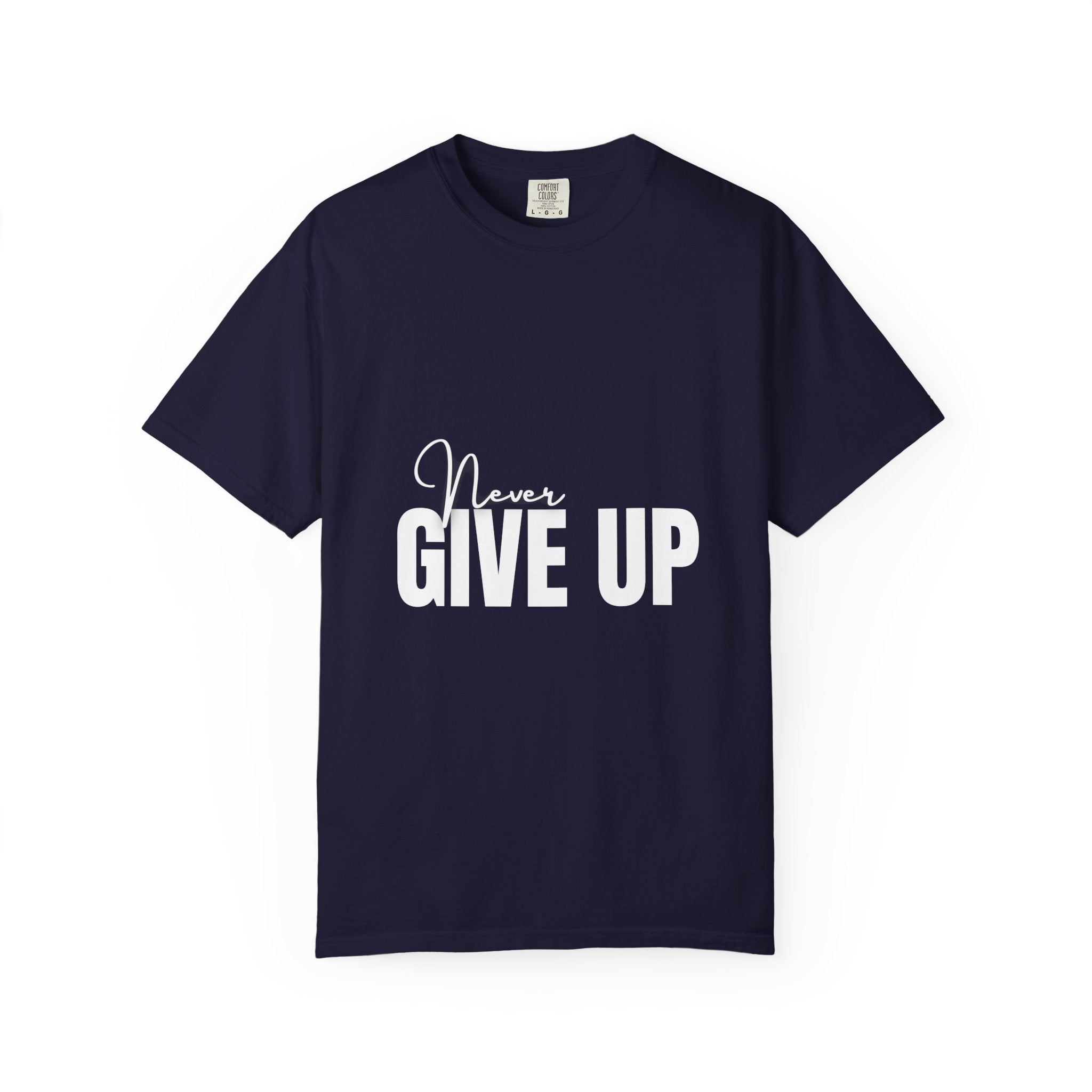 Never Give Up T-Shirt — Motivational Graphic Tee