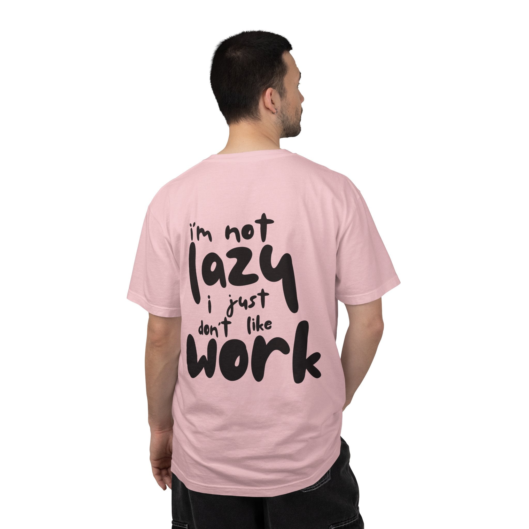 Funny 'I'm Not Lazy I Just Don't Like Work' Graphic T-Shirt