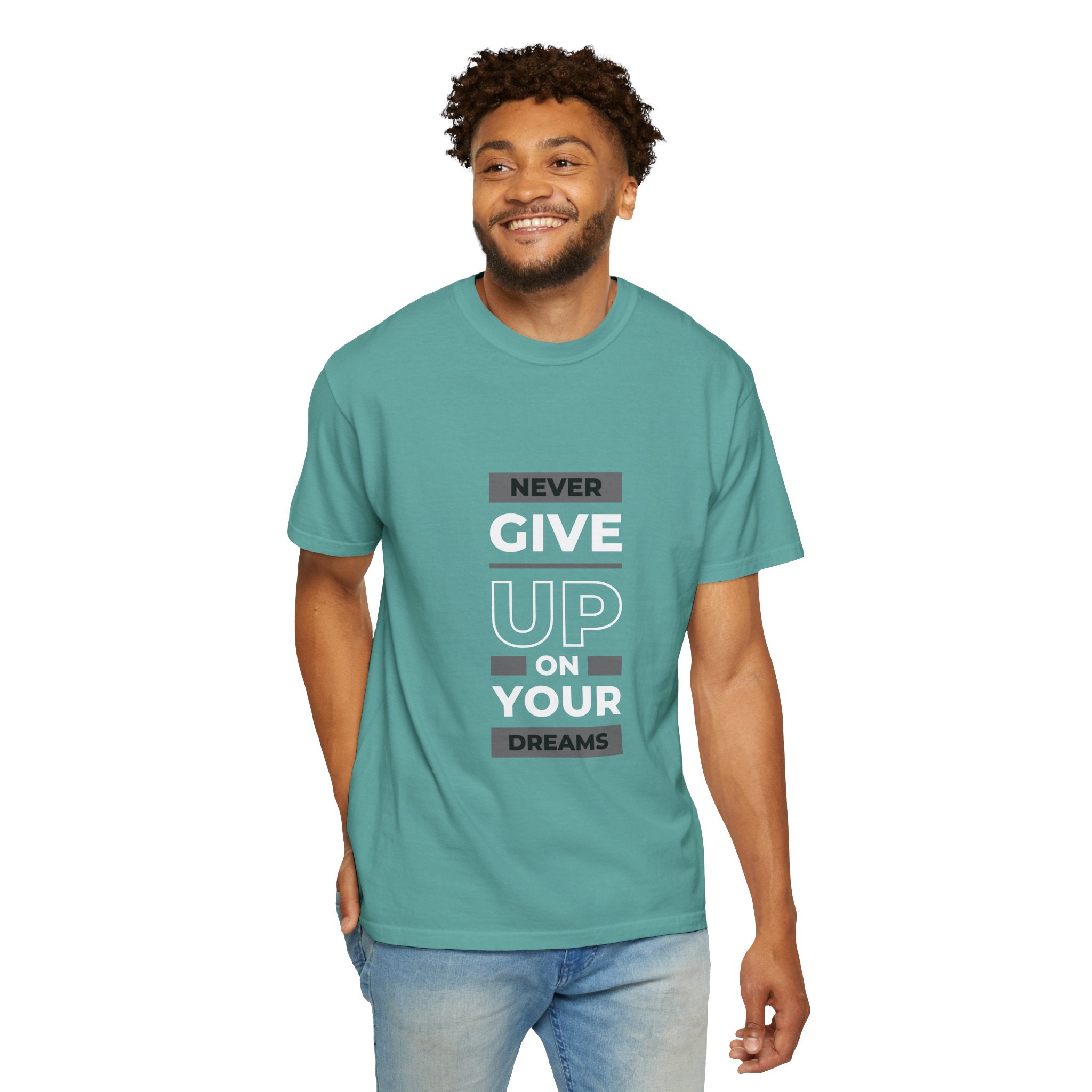Never Give Up On Your Dreams T-Shirt — Motivational Graphic Tee
