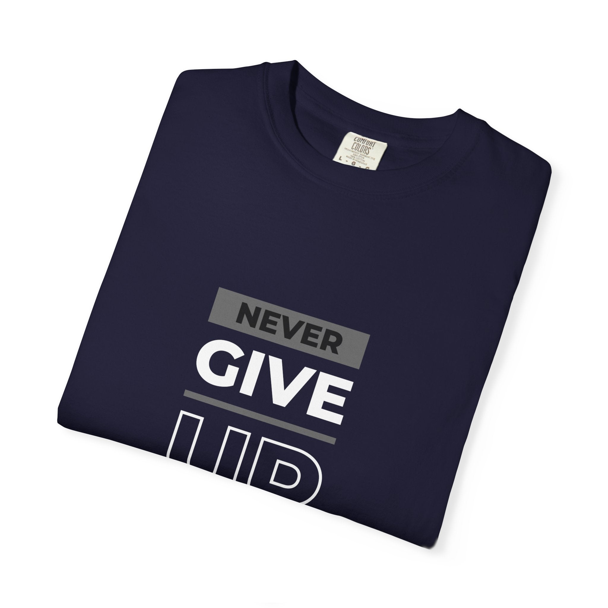Never Give Up On Your Dreams T-Shirt — Motivational Graphic Tee