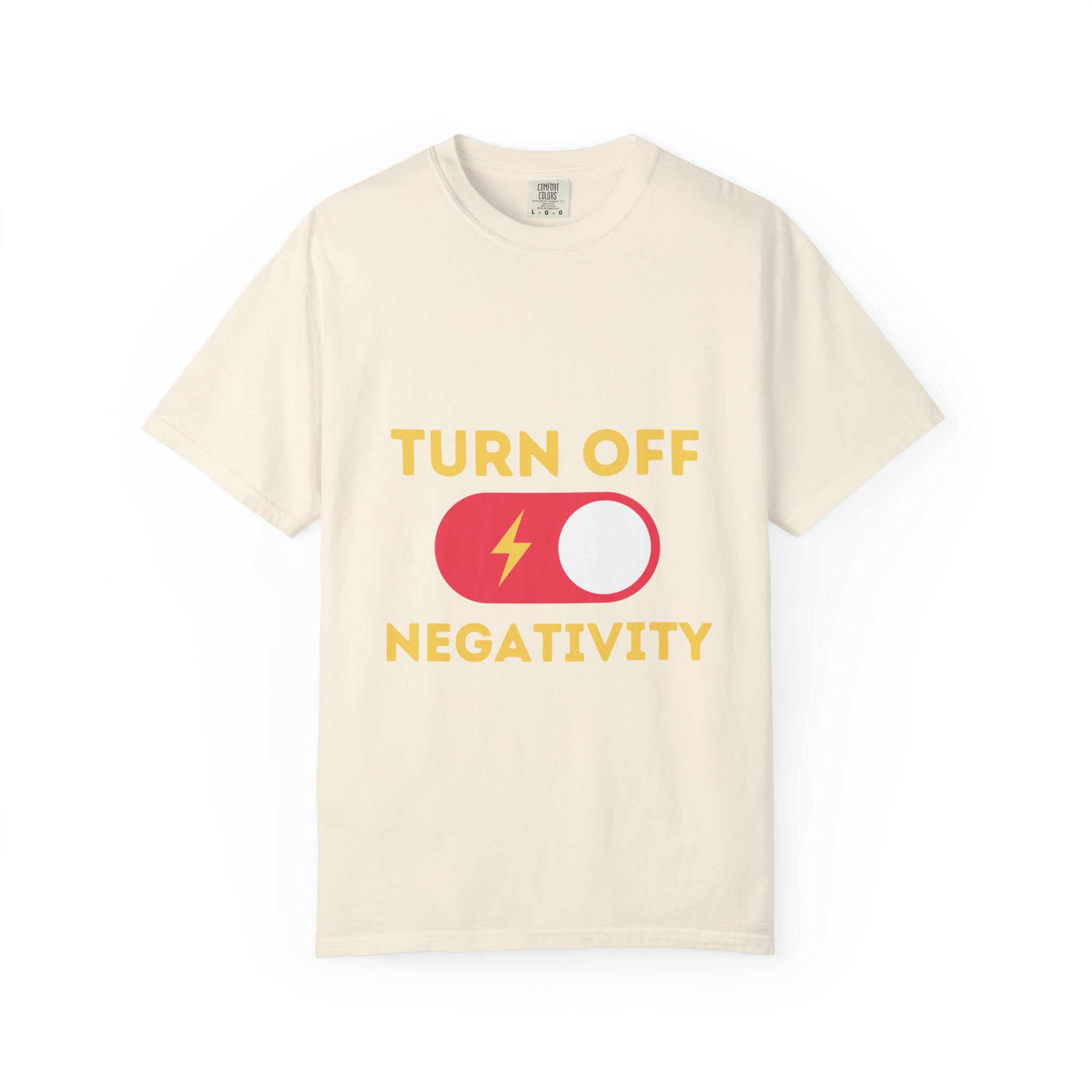 Turn Off Negativity T-Shirt — Positive Vibes Graphic Tee