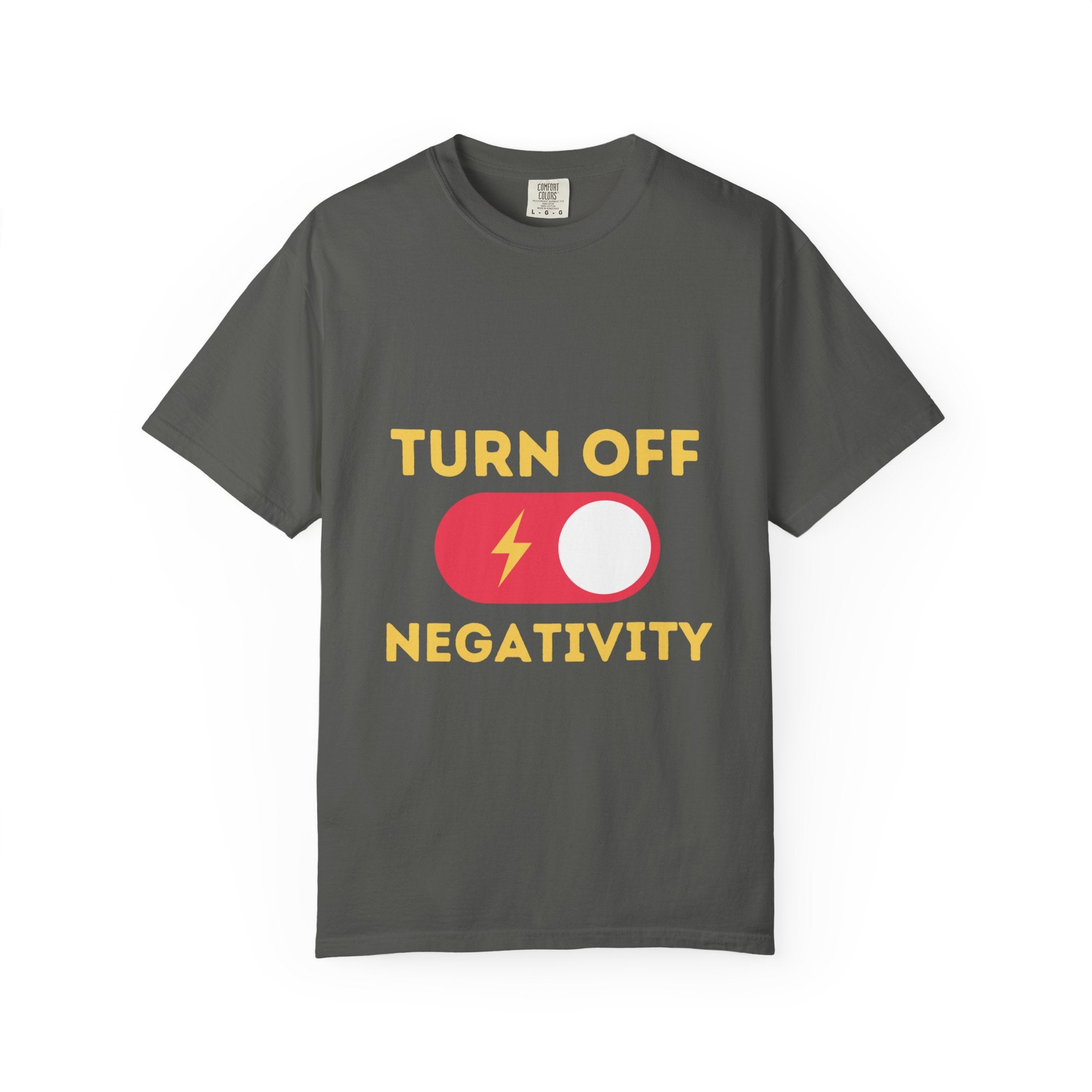 Turn Off Negativity T-Shirt — Positive Vibes Graphic Tee
